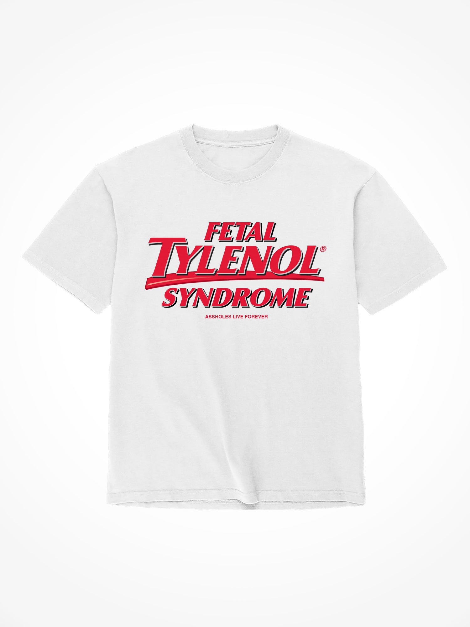 Fetal Tylenol Syndrome - White T-Shirt