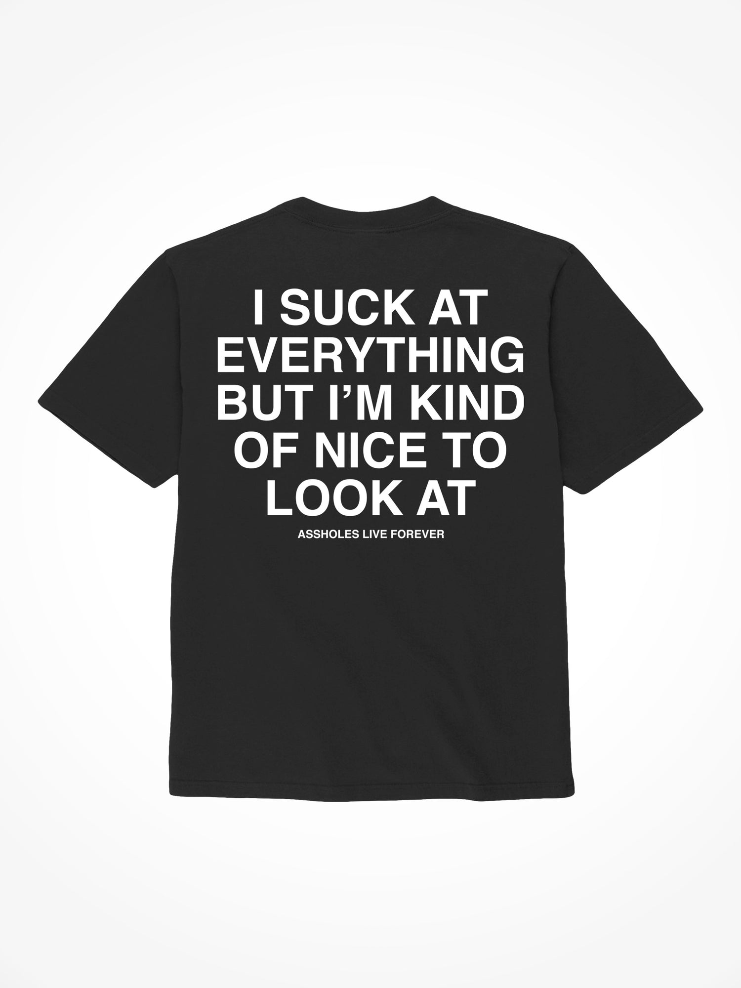 I Suck at Everything- Black T-Shirt