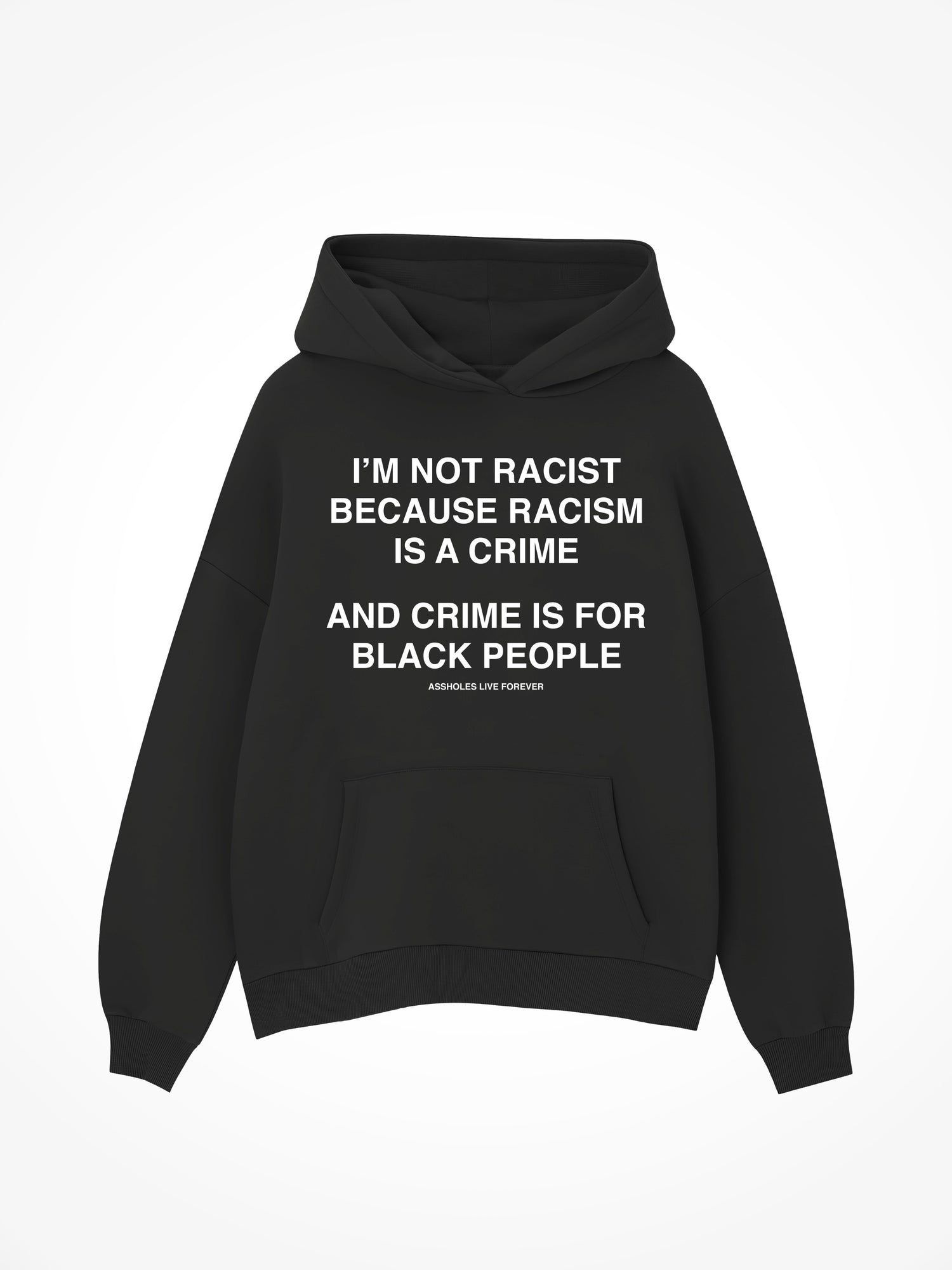 I'm Not Racist  - Black Hoodie