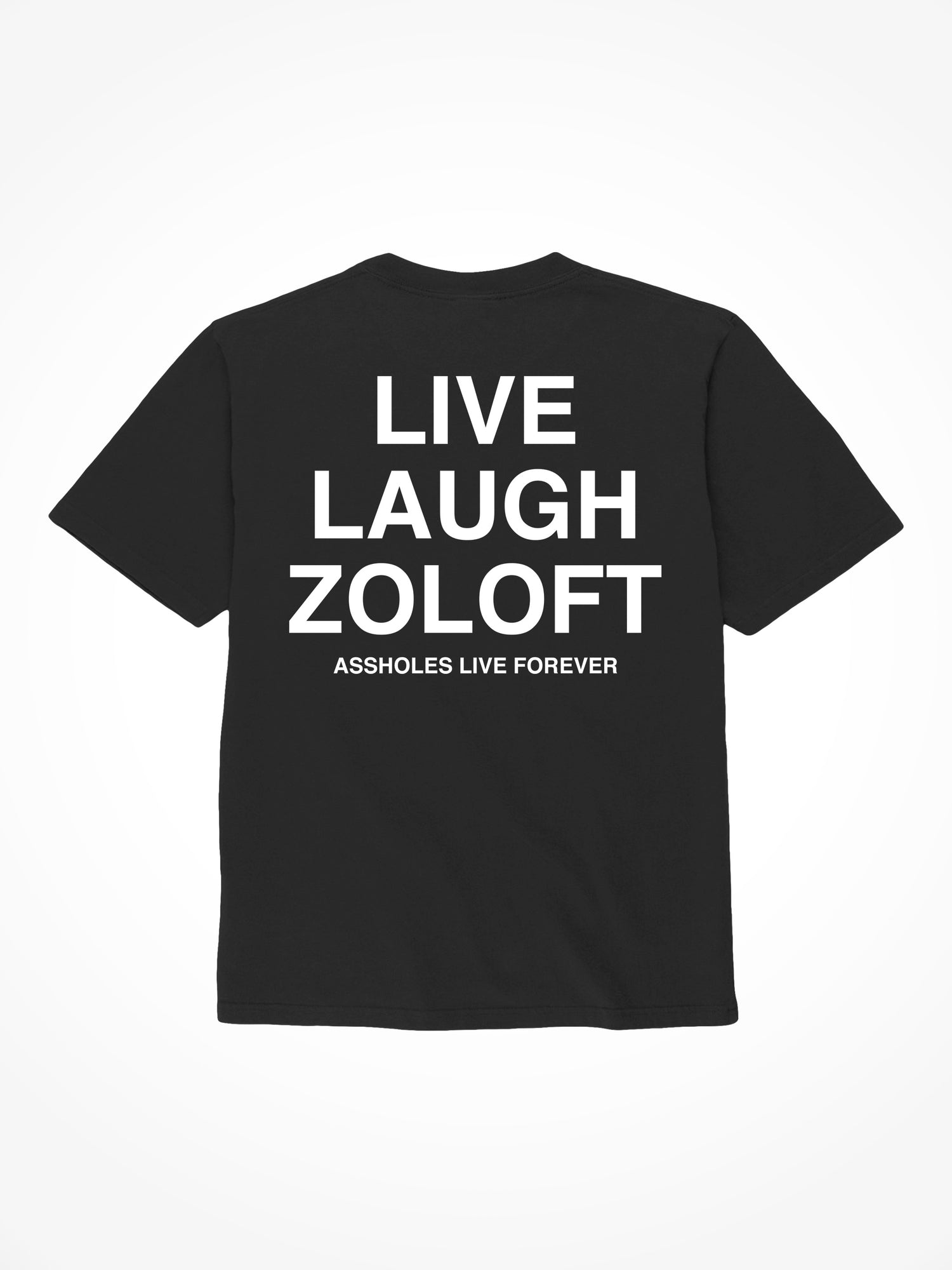 Live Laugh Zoloft - Black T-Shirt