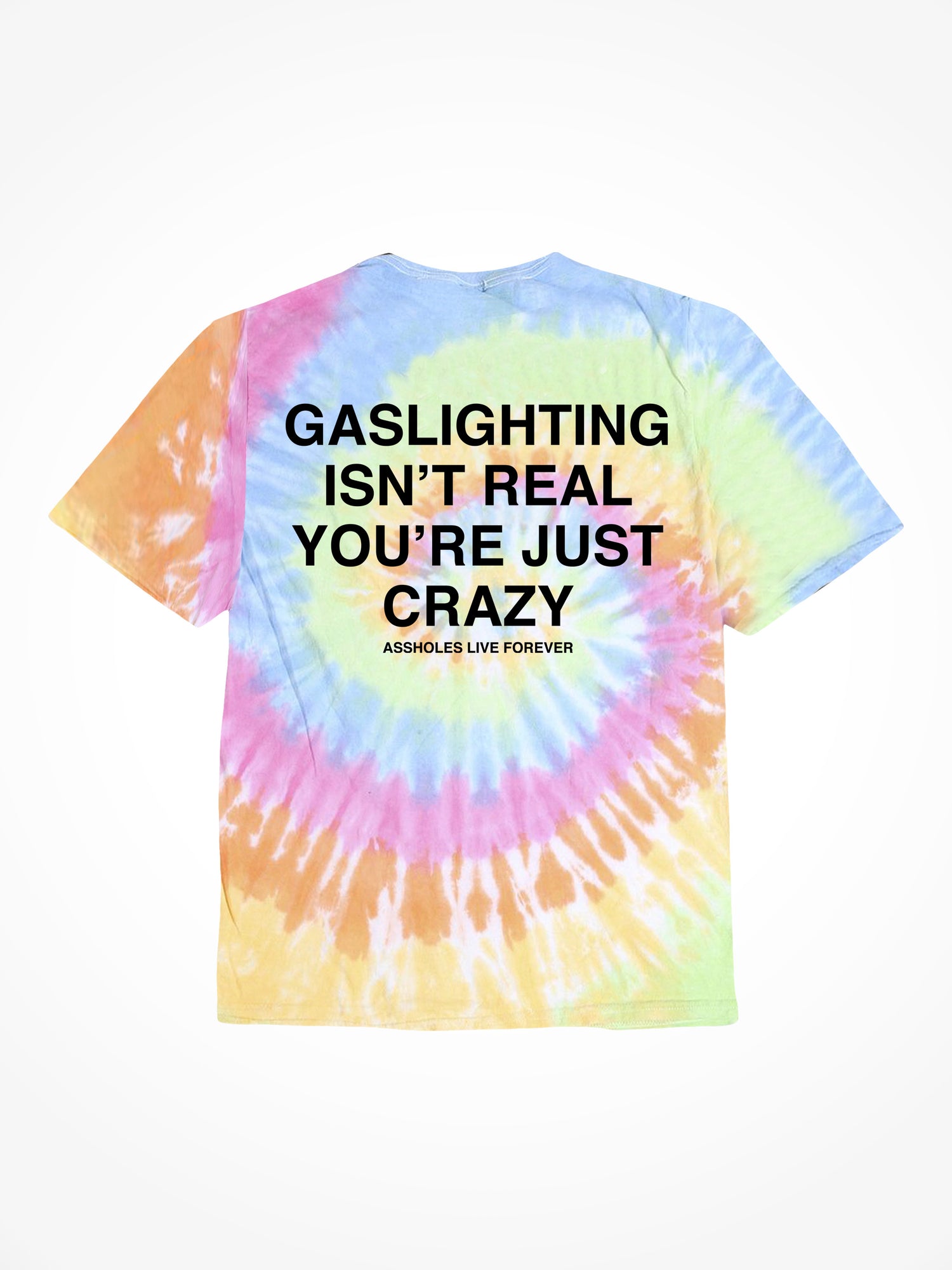 Gaslighting Isn’t Real - OG Tie Dye T-Shirt
