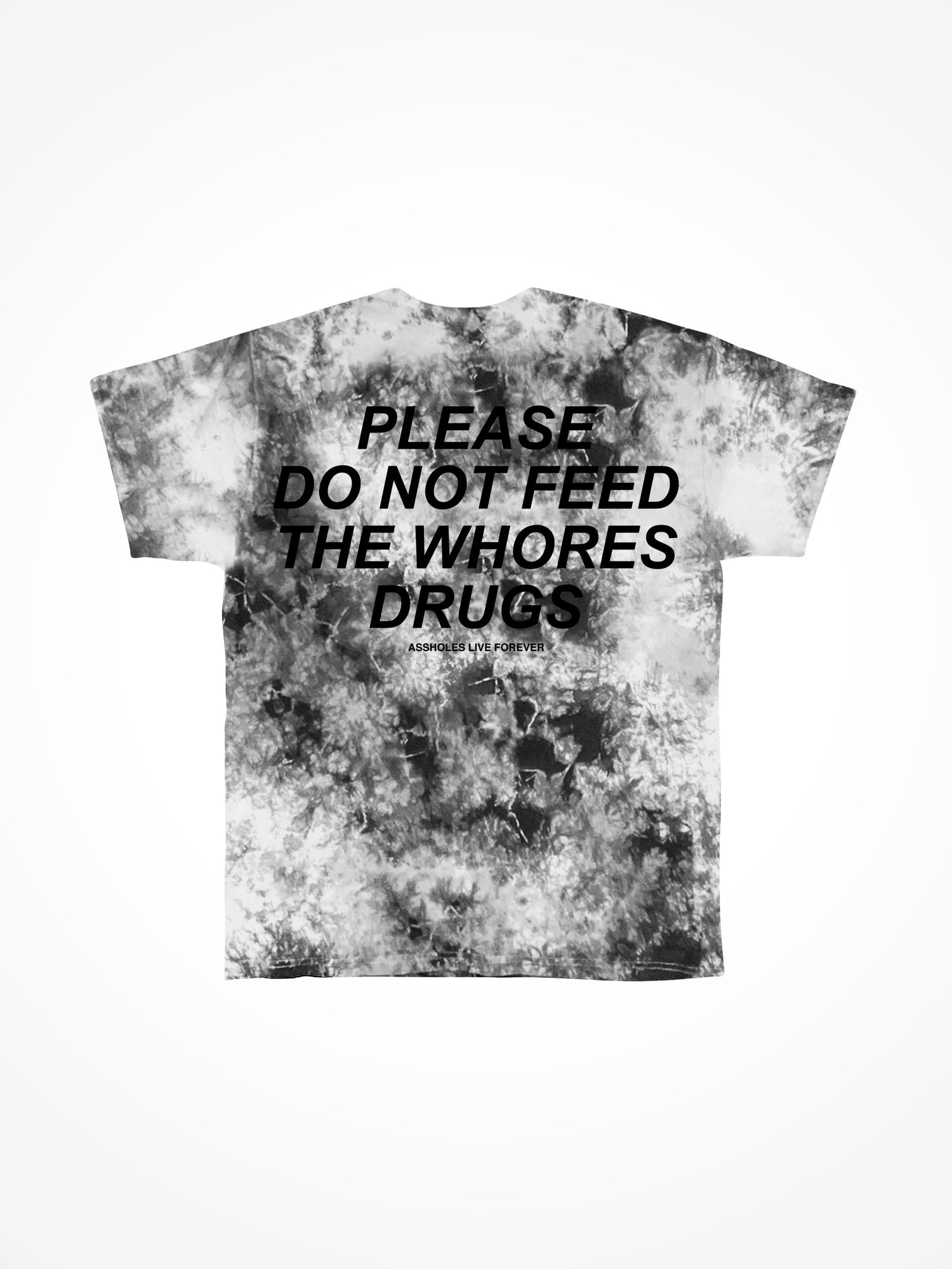 Please Do Not Feed the Whores Drugs - Concrete Tie Dye T-Shirt