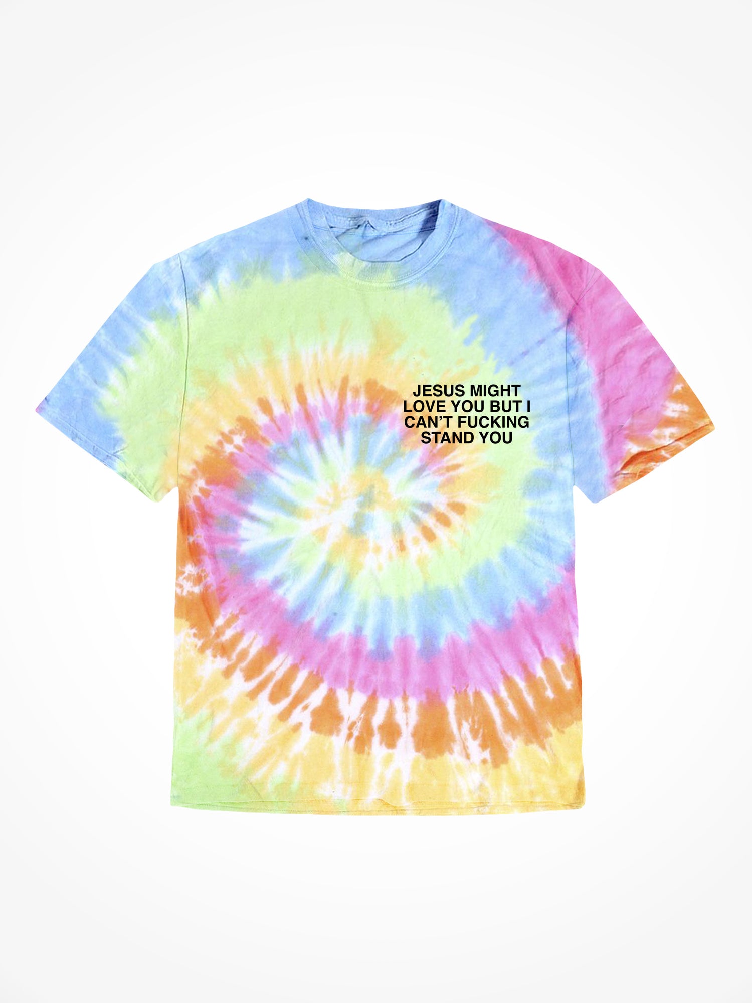 Jesus Might Love You - OG Tie Dye T-Shirt