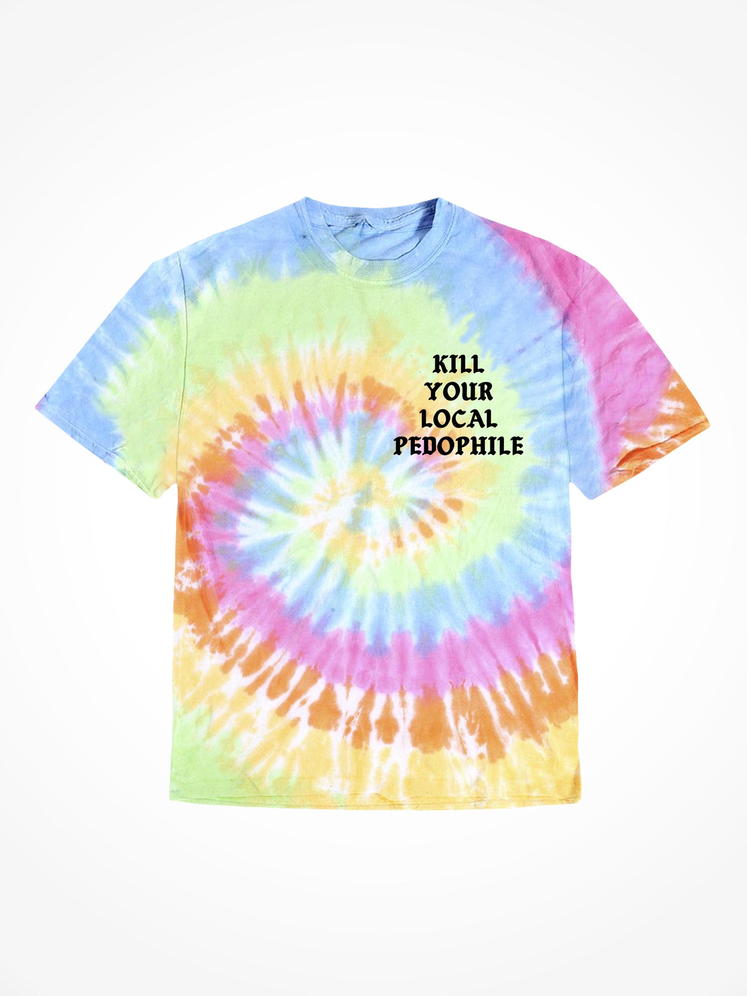 Kill Your Local Pedophile Medieval - OG Tie Dye T-Shirt