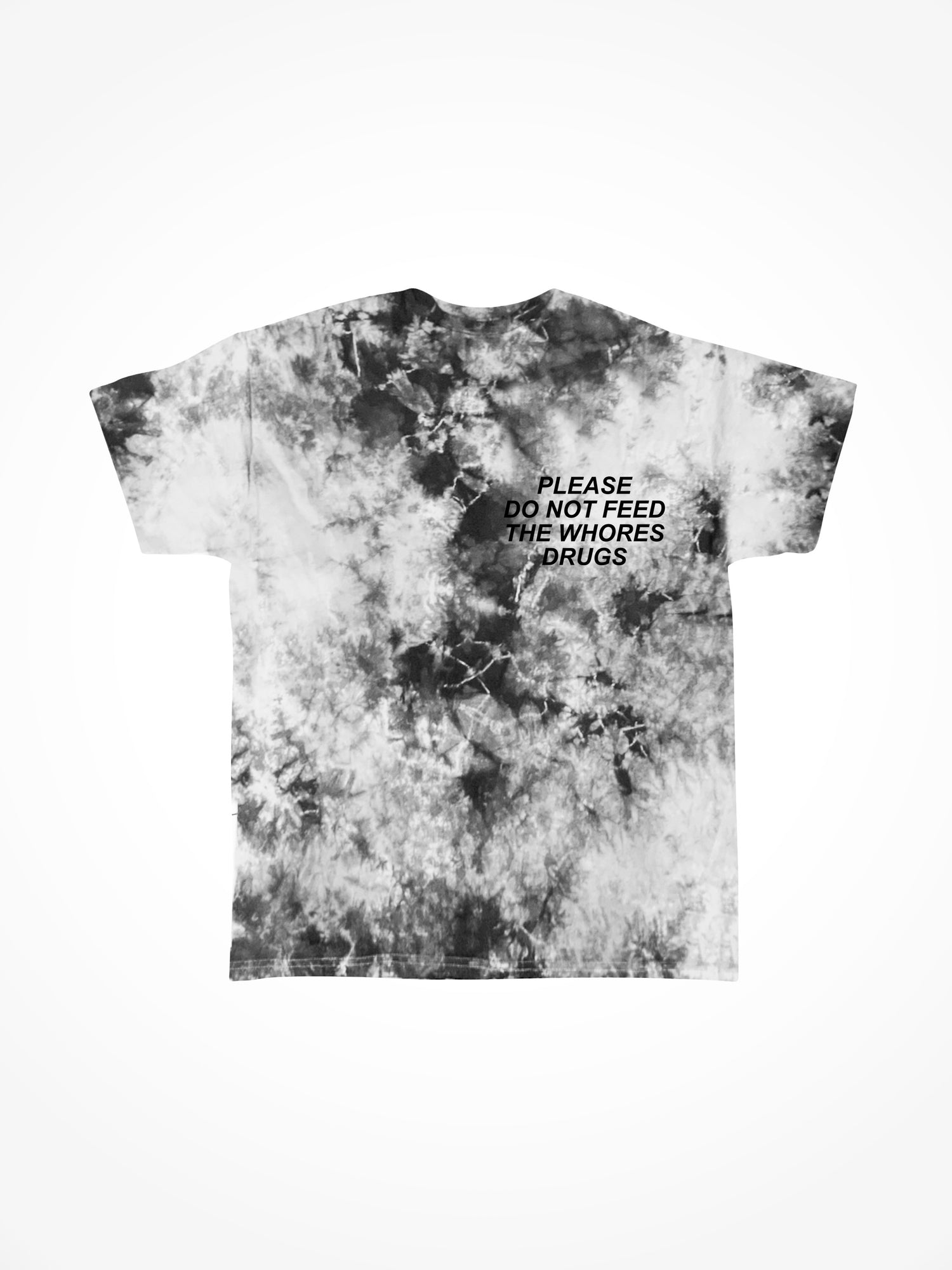 Please Do Not Feed the Whores Drugs - Concrete Tie Dye T-Shirt