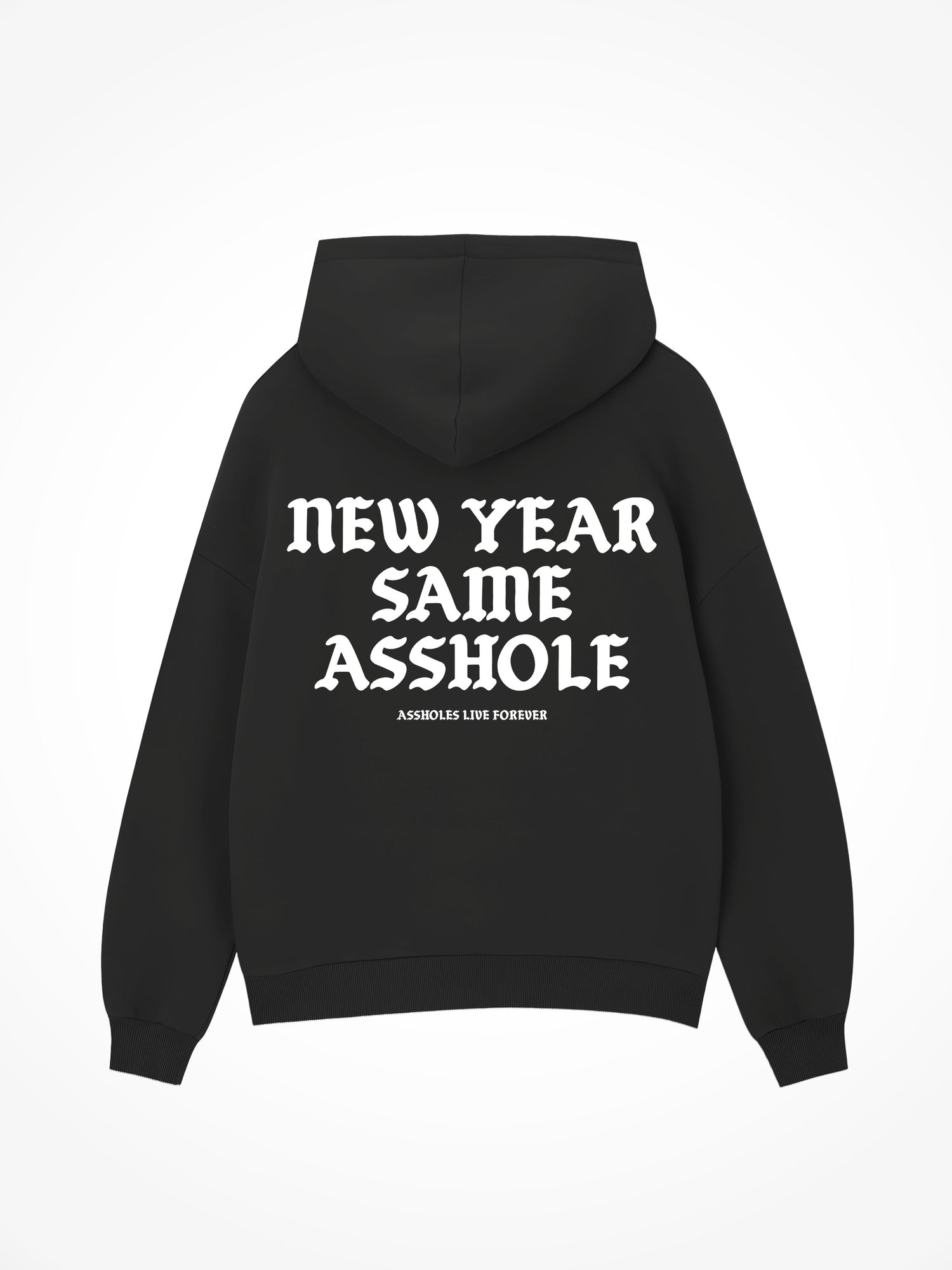New Year Same Asshole - Black Hoodie