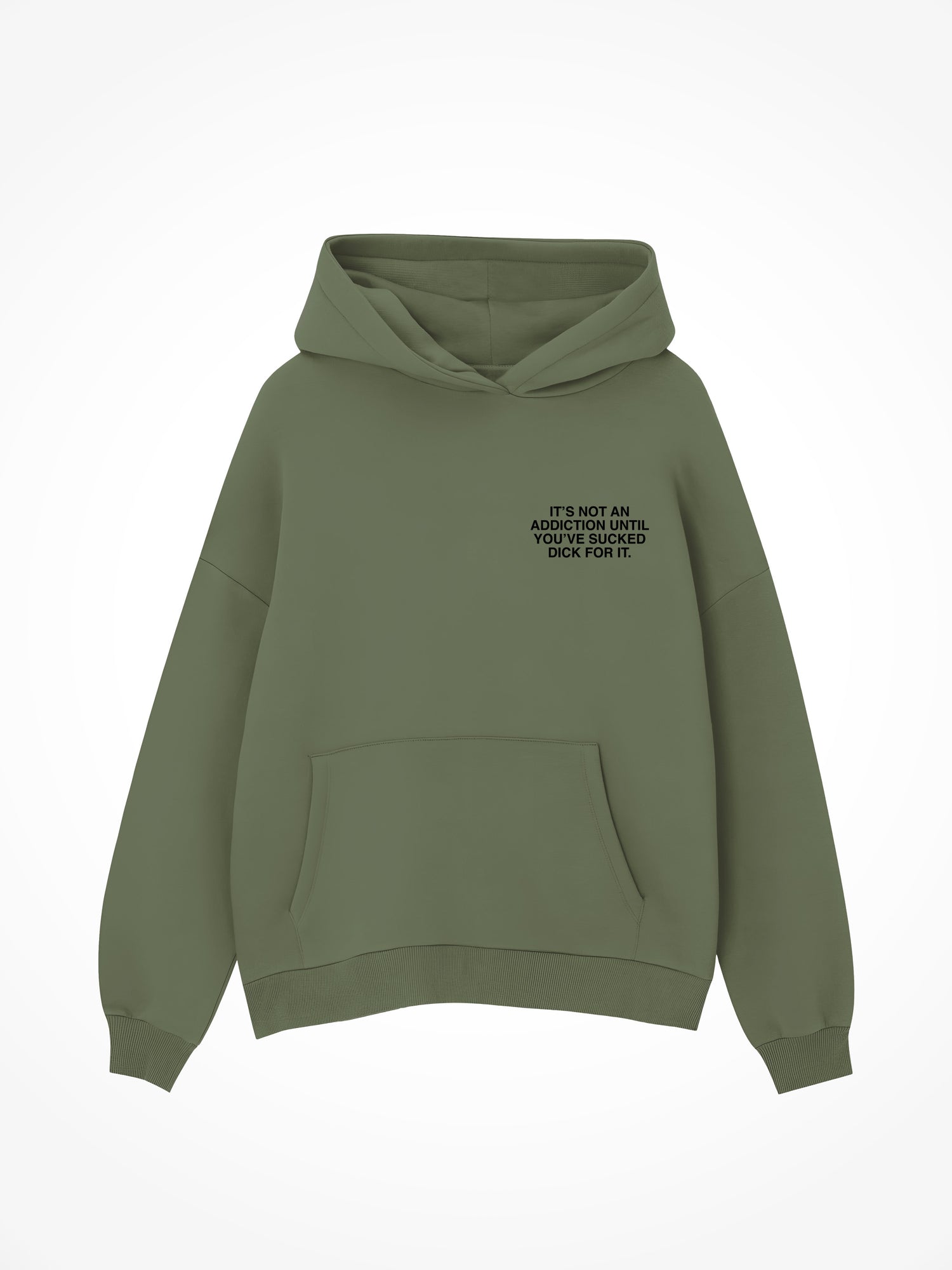 Not An Addiction - Military Green Hoodie