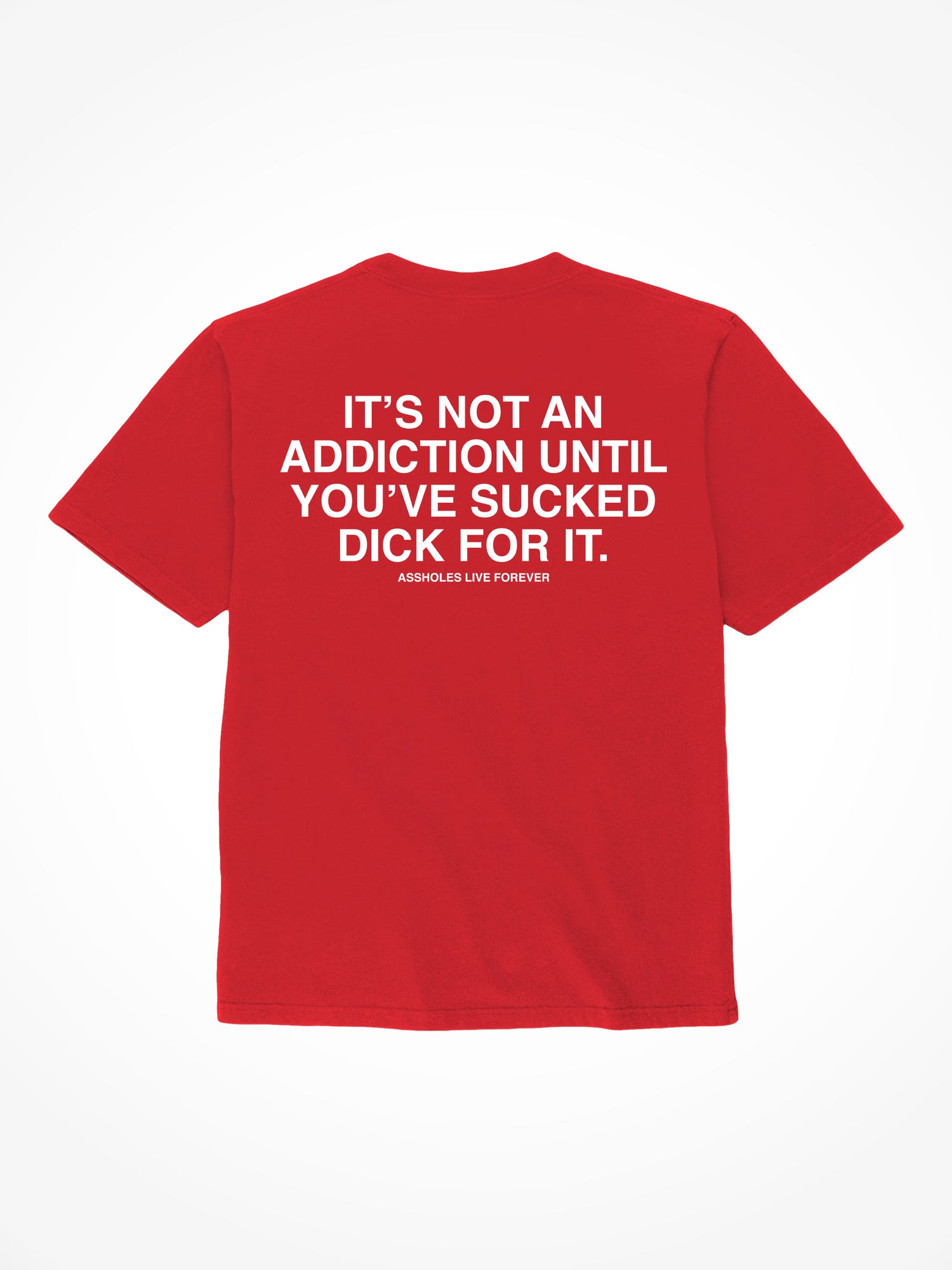 Not An Addiction - Red T-Shirt