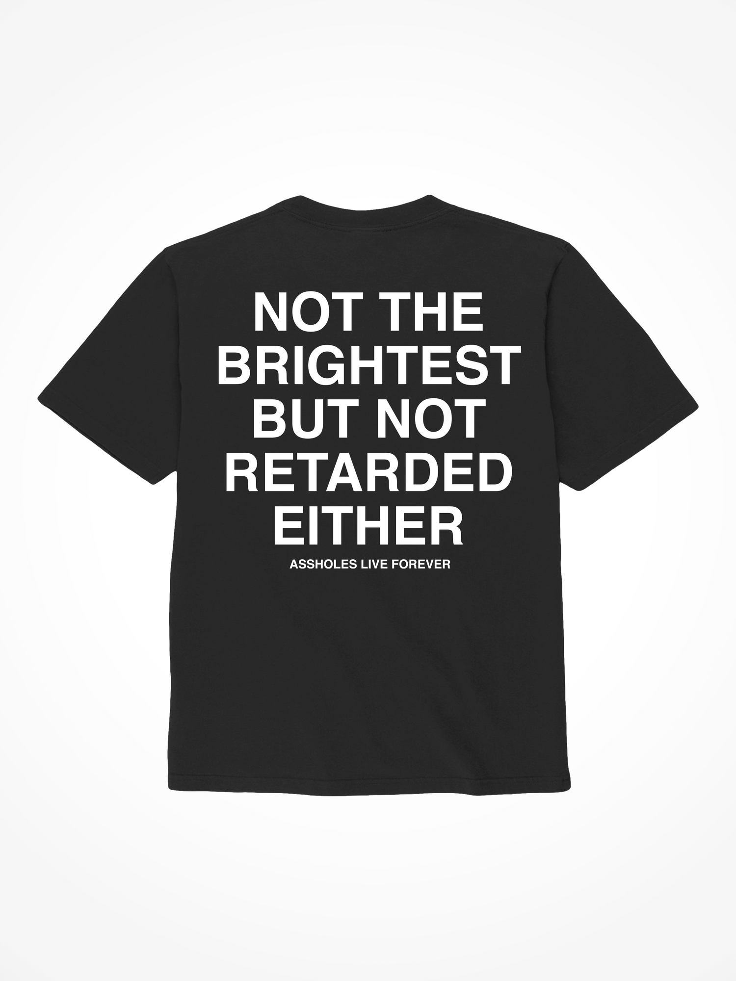 Not the Brightest - Black T-Shirt