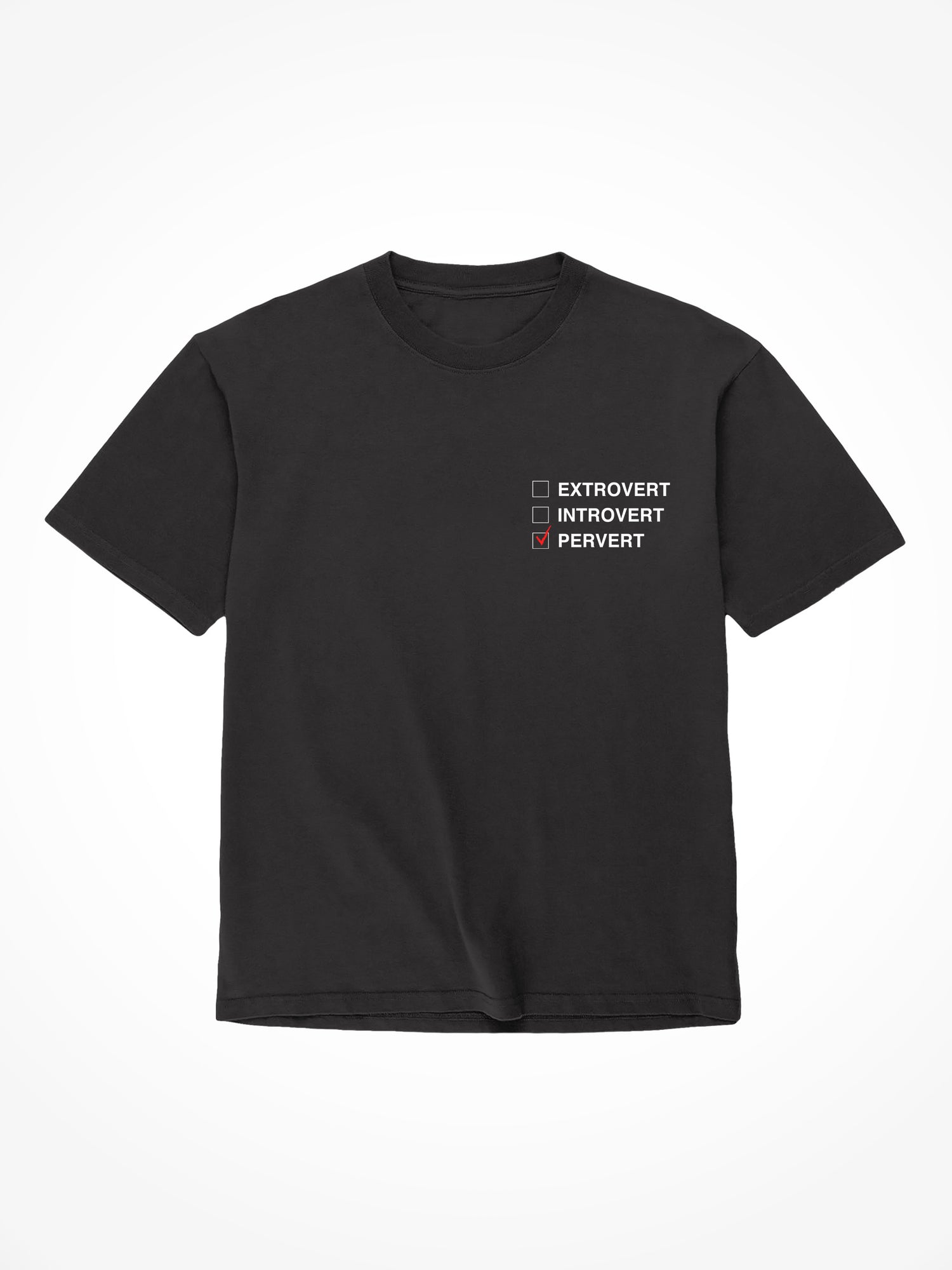 Extrovert Introvert Pervert - Black T-Shirt