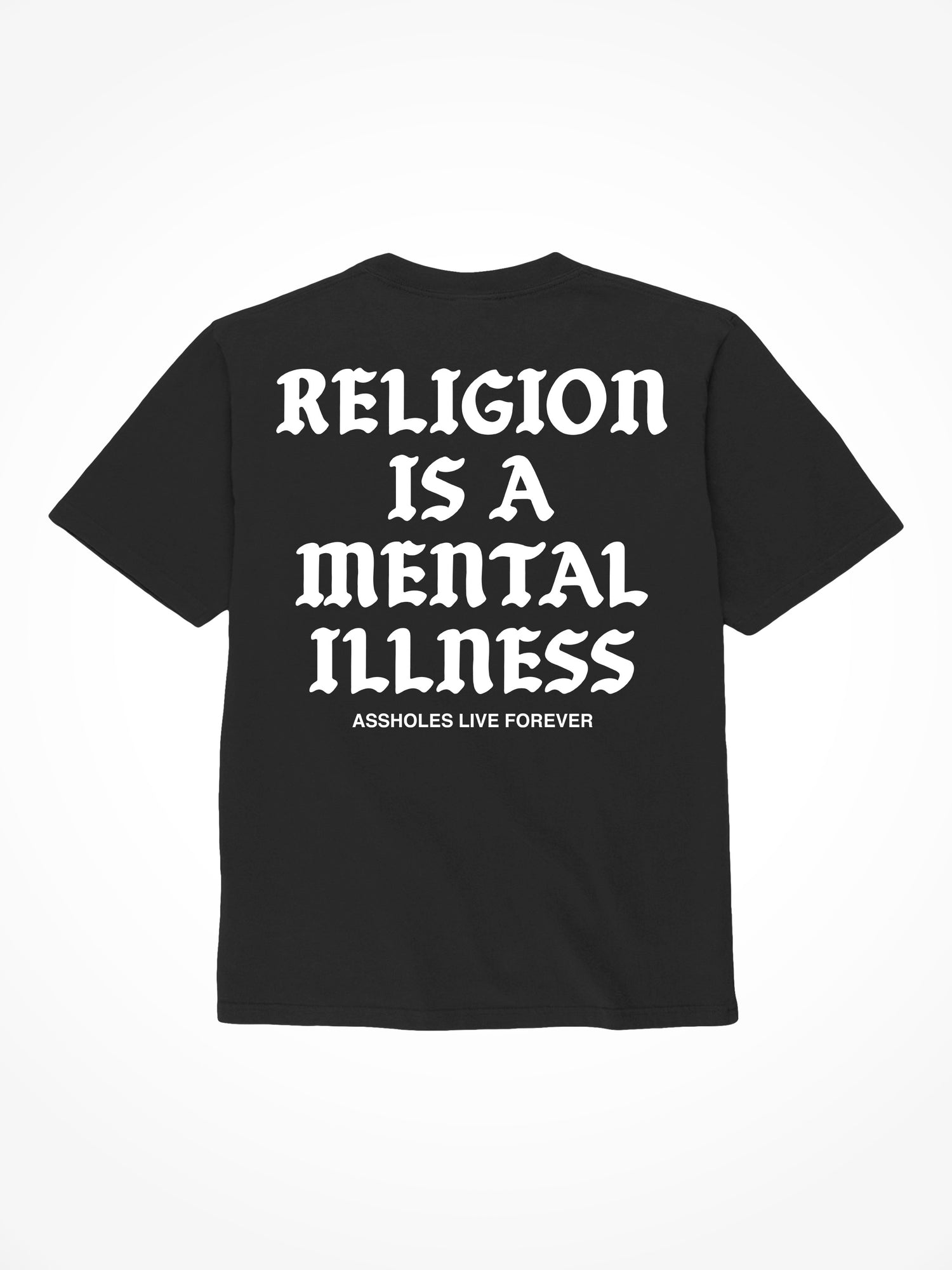 Religion is a Mental Illness - Black T-Shirt
