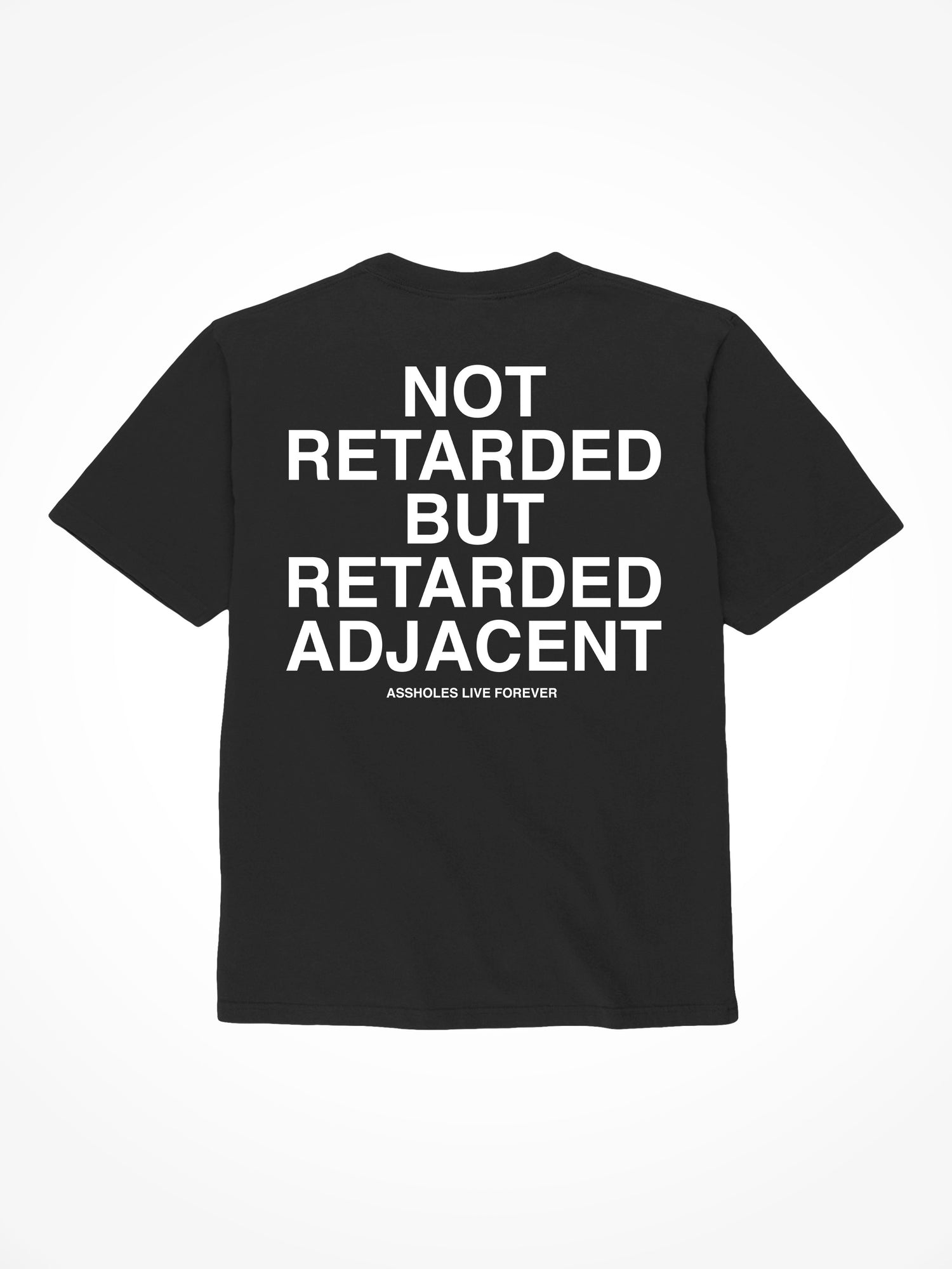 Retarded Adjacent - Black T-Shirt