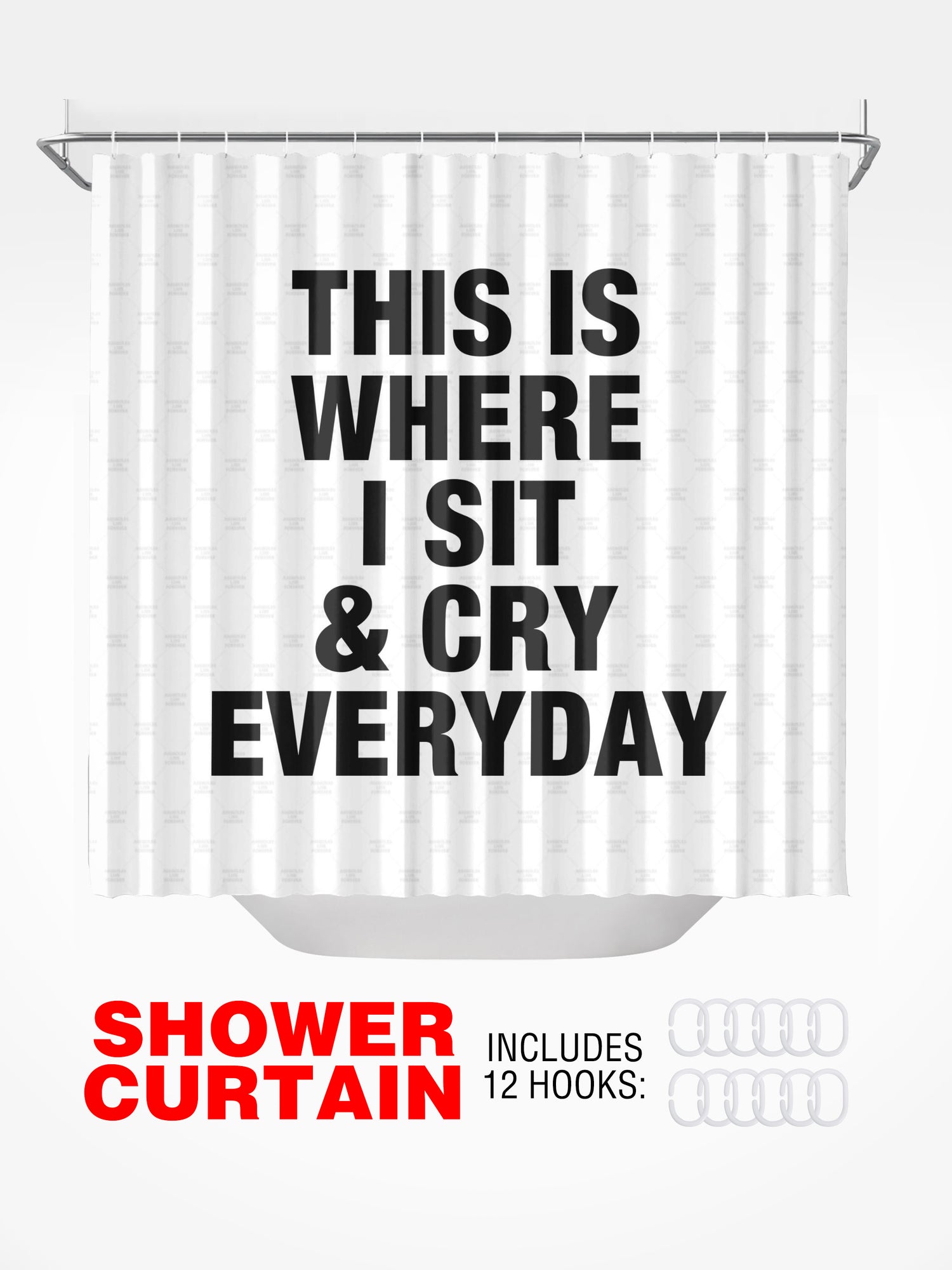 Shower Curtain - SIT CRY WHITE