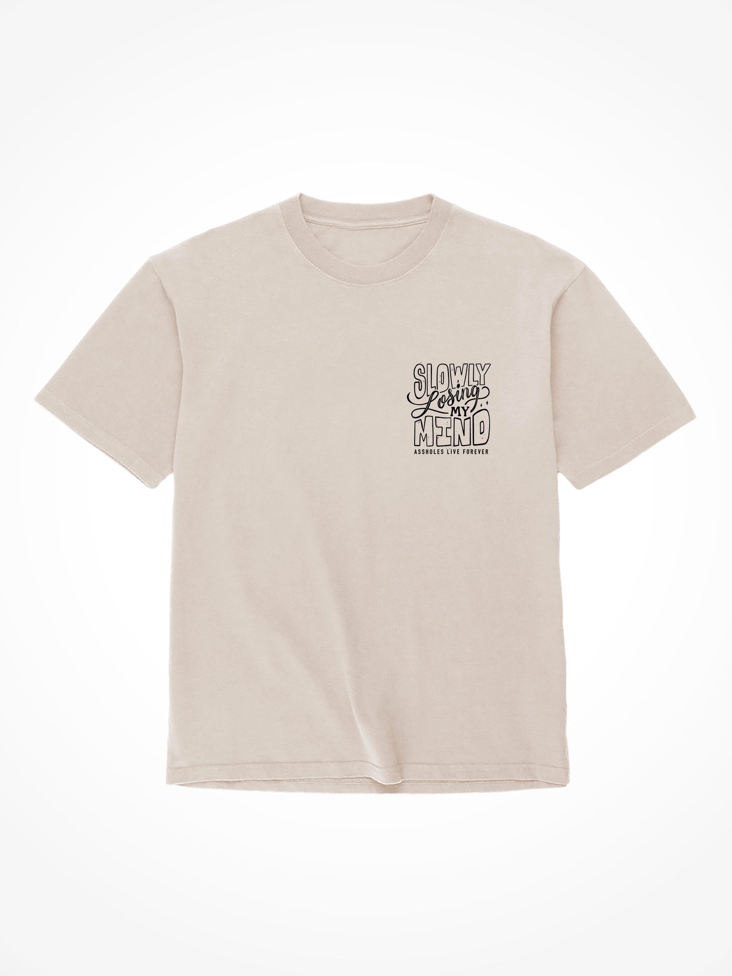 Slowly Losing My Mind - Sand T-Shirt