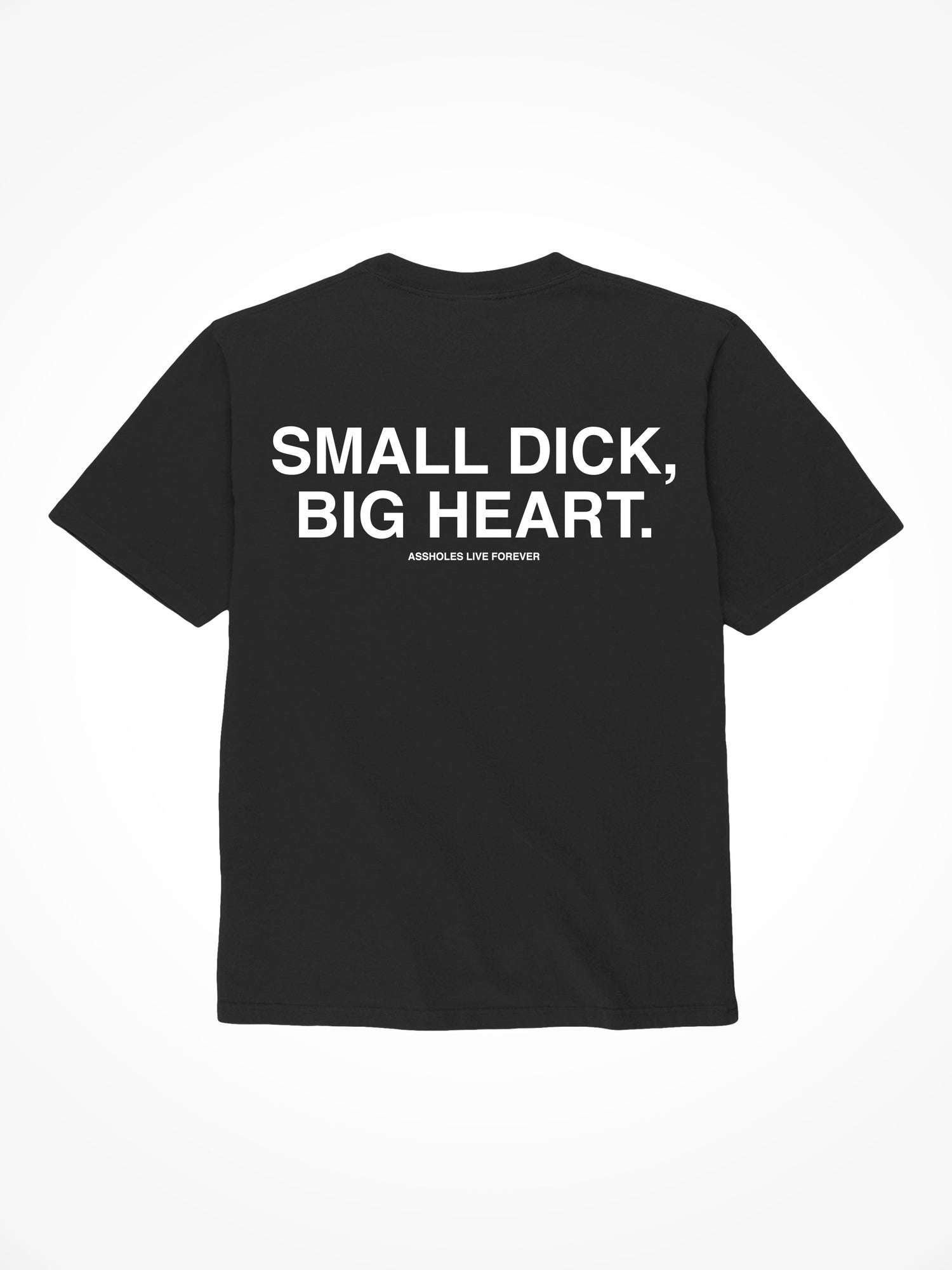 Small Dick Big Heart - Black T-Shirt