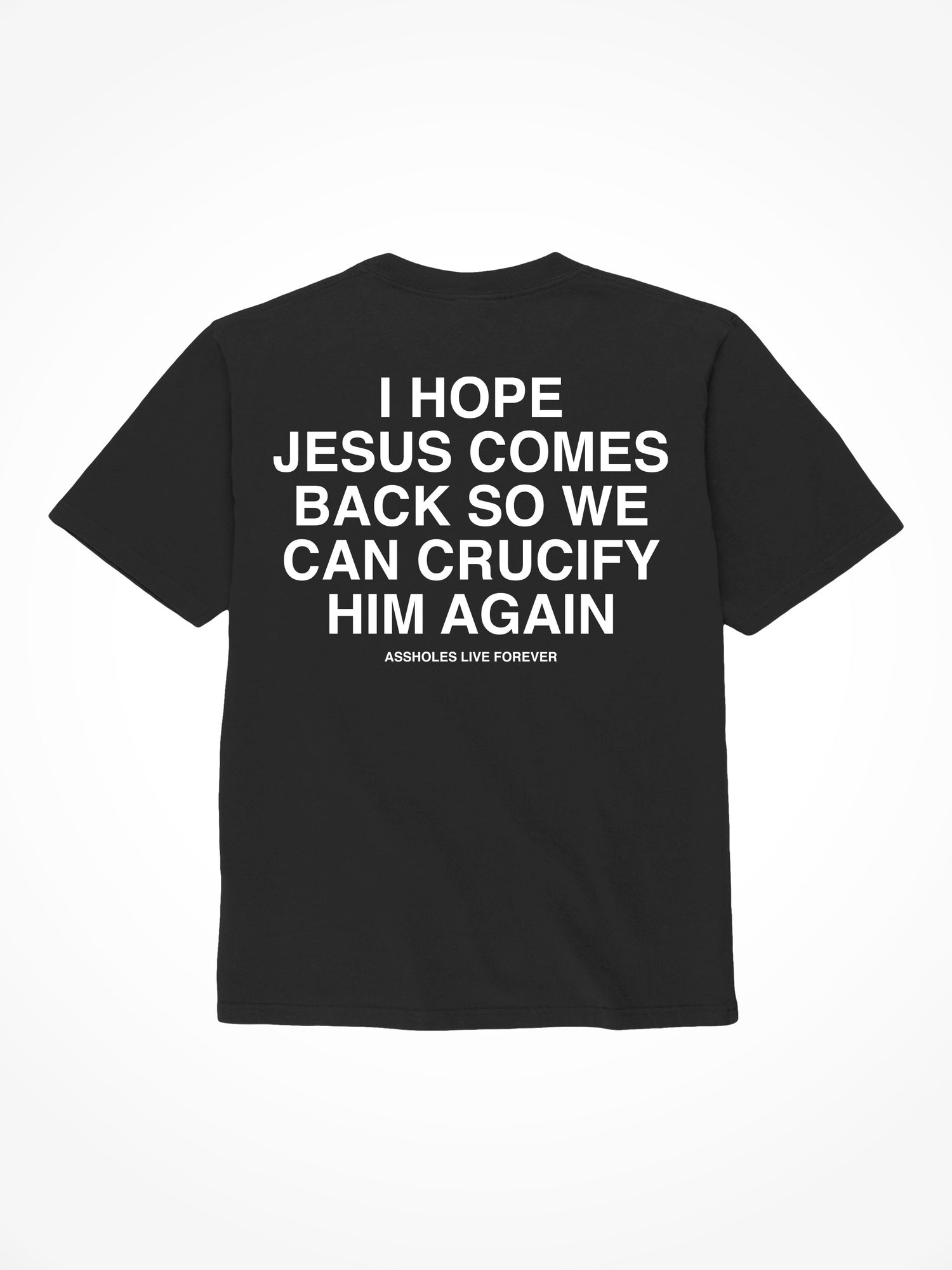 I Hope Jesus Comes Back - Black T-Shirt