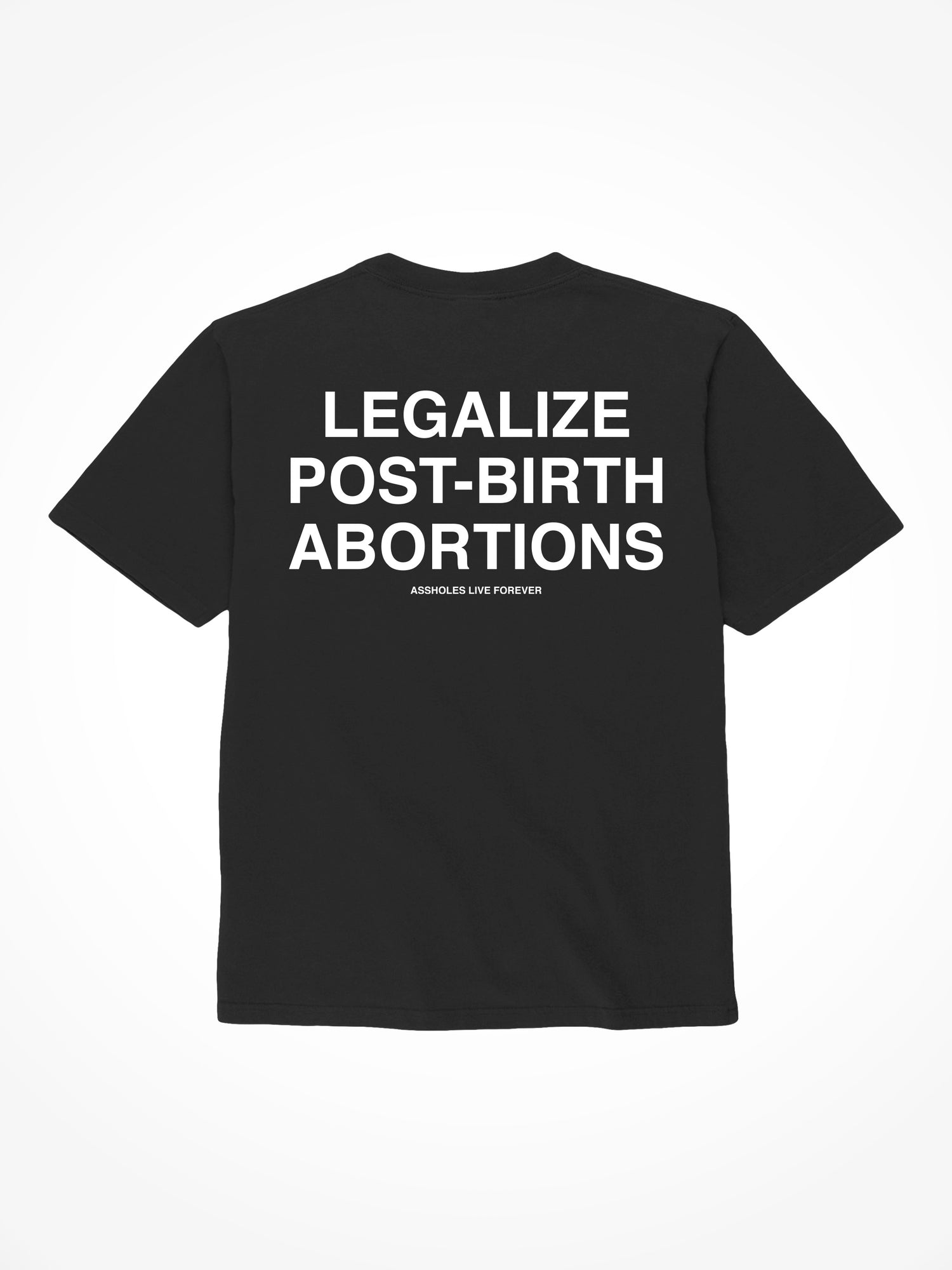 Post Birth Abortions - Black T-Shirt