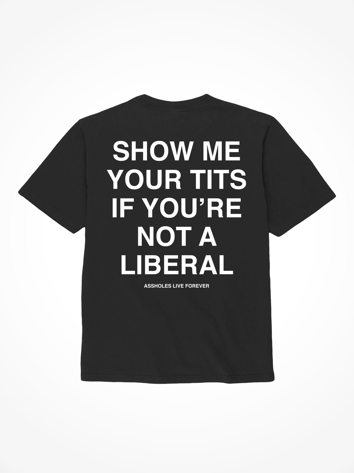 If You’re Not A Liberal - Black T-Shirt