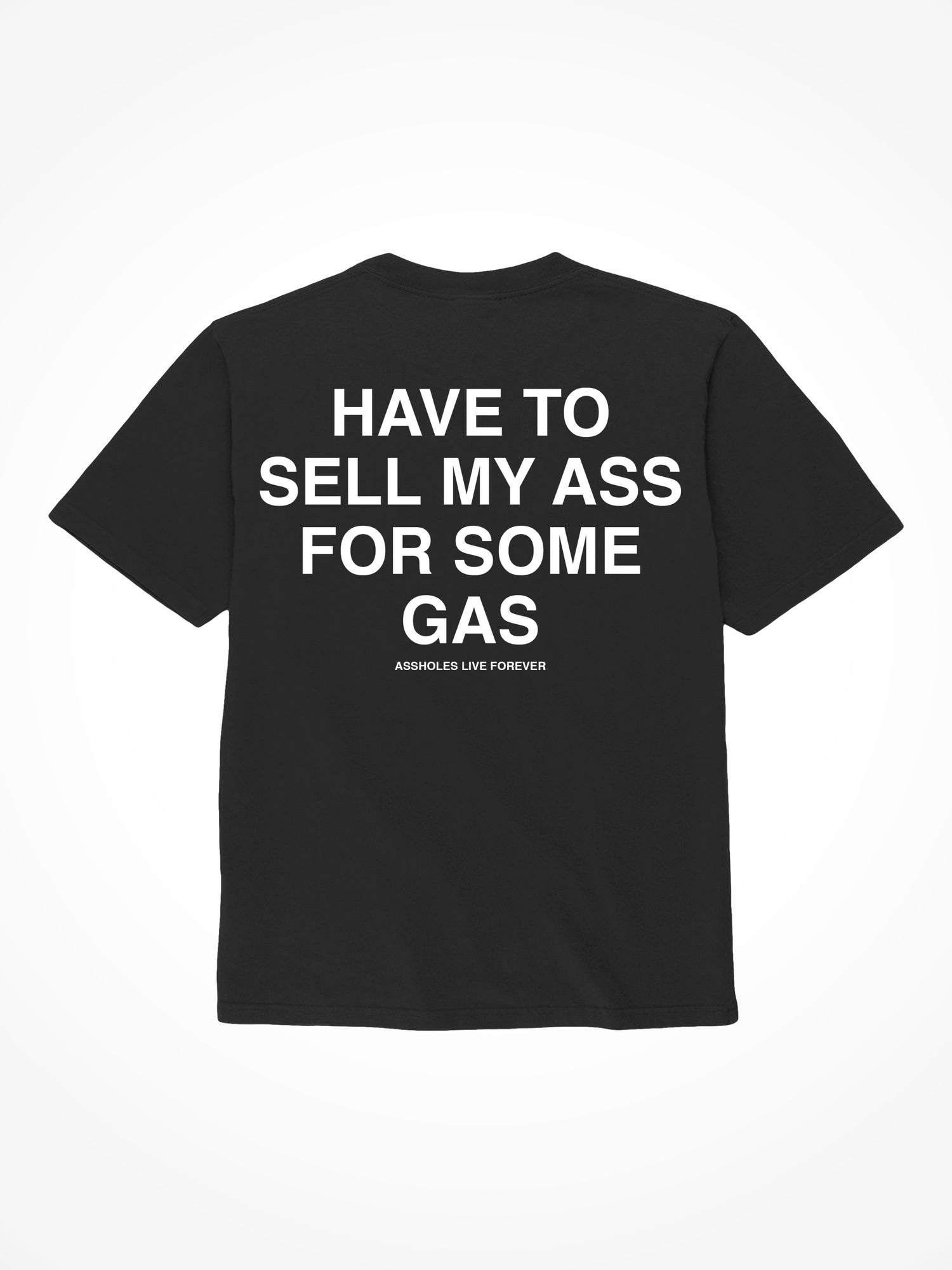 Sell My Ass For Gas - Black T-Shirt