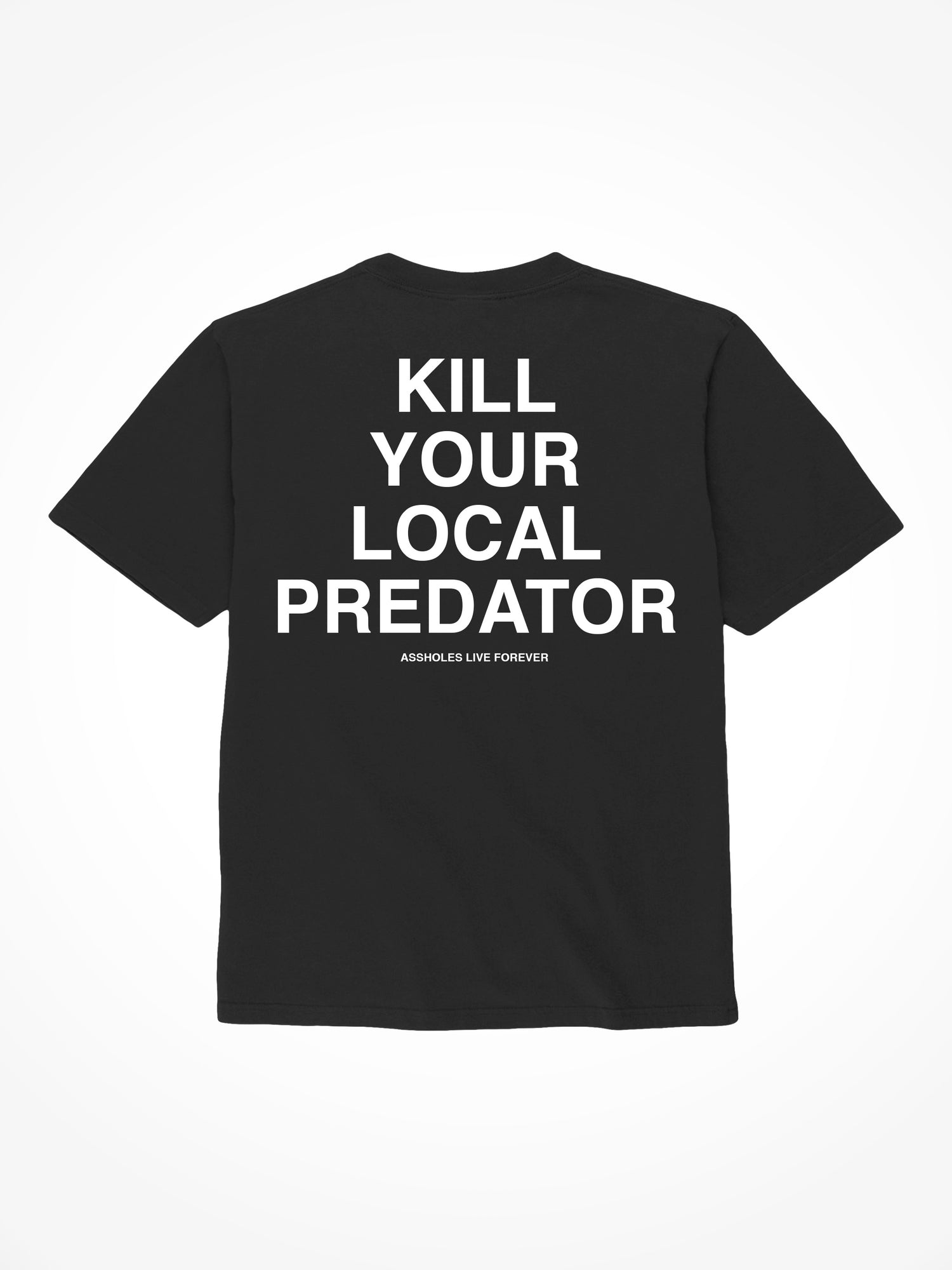 Kill Your Local Predator - Black T-Shirt