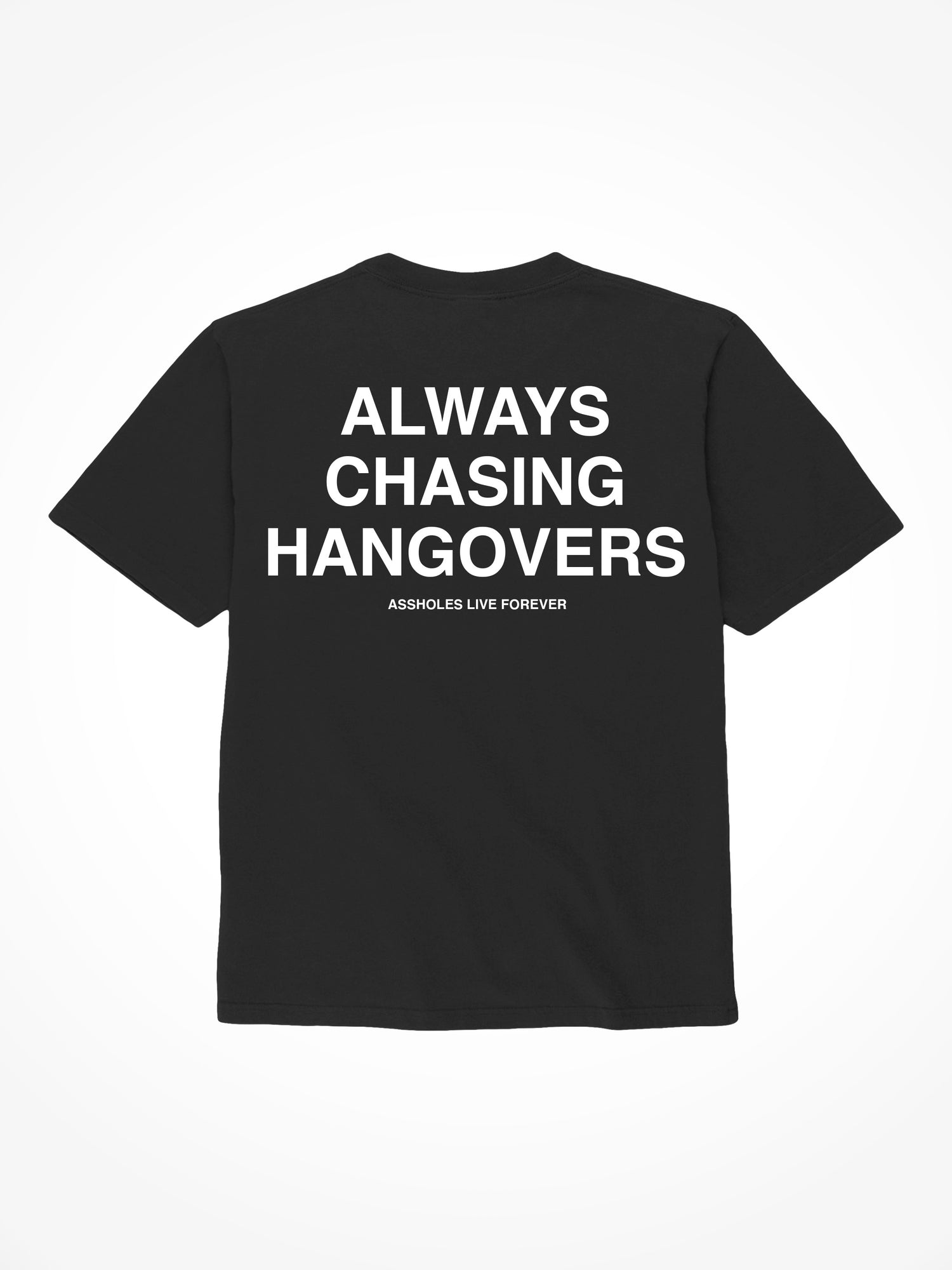 Always Chasing Hangovers - Black T-Shirt
