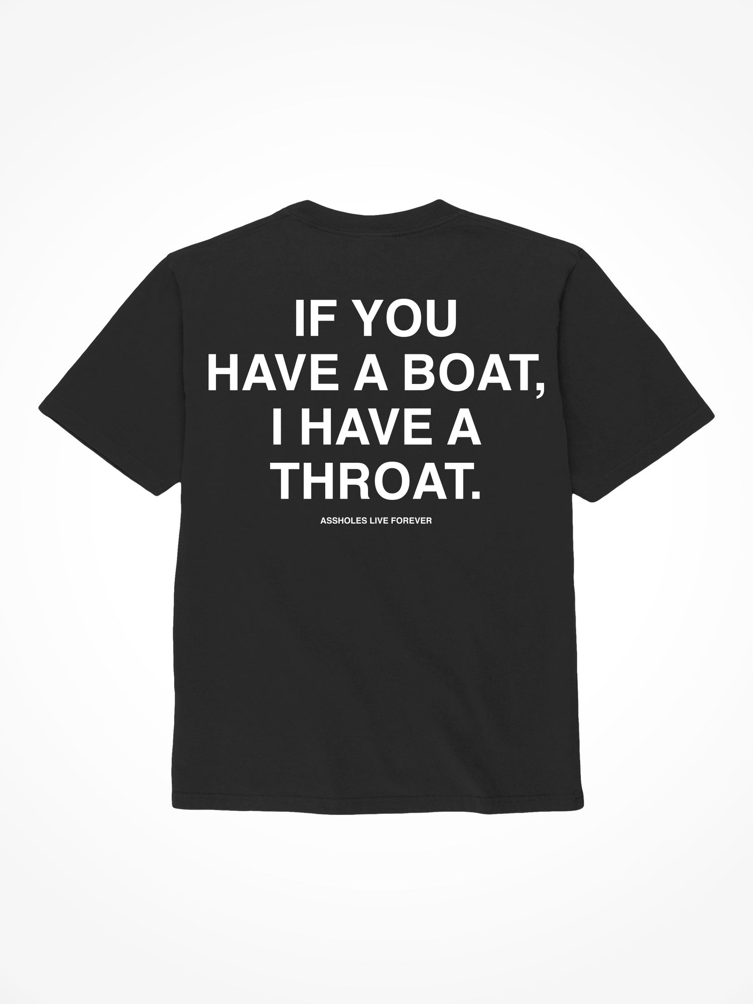 If You Have A Boat - Black T-Shirt