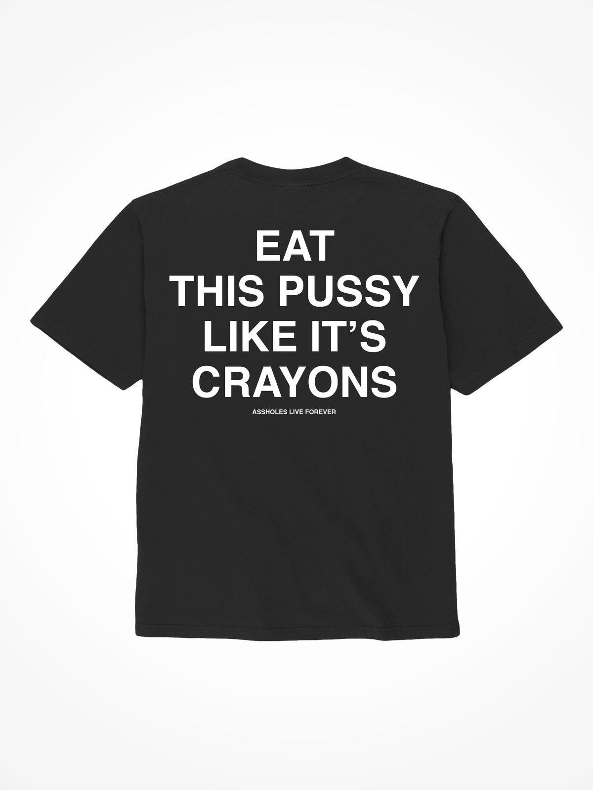 Eat This Pussy Like It’s Crayons - Black T-Shirt