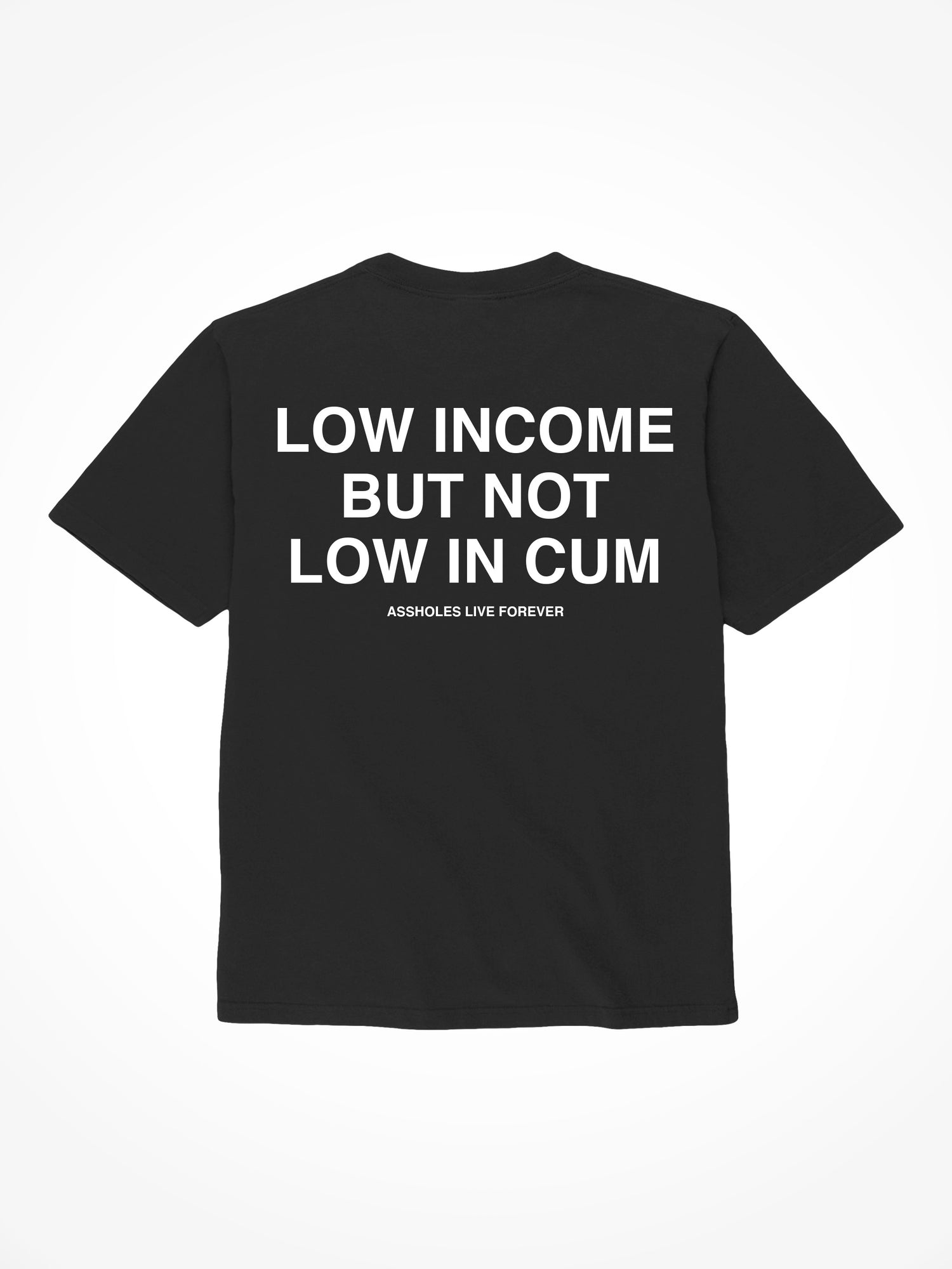 Low Income - Black T-Shirt
