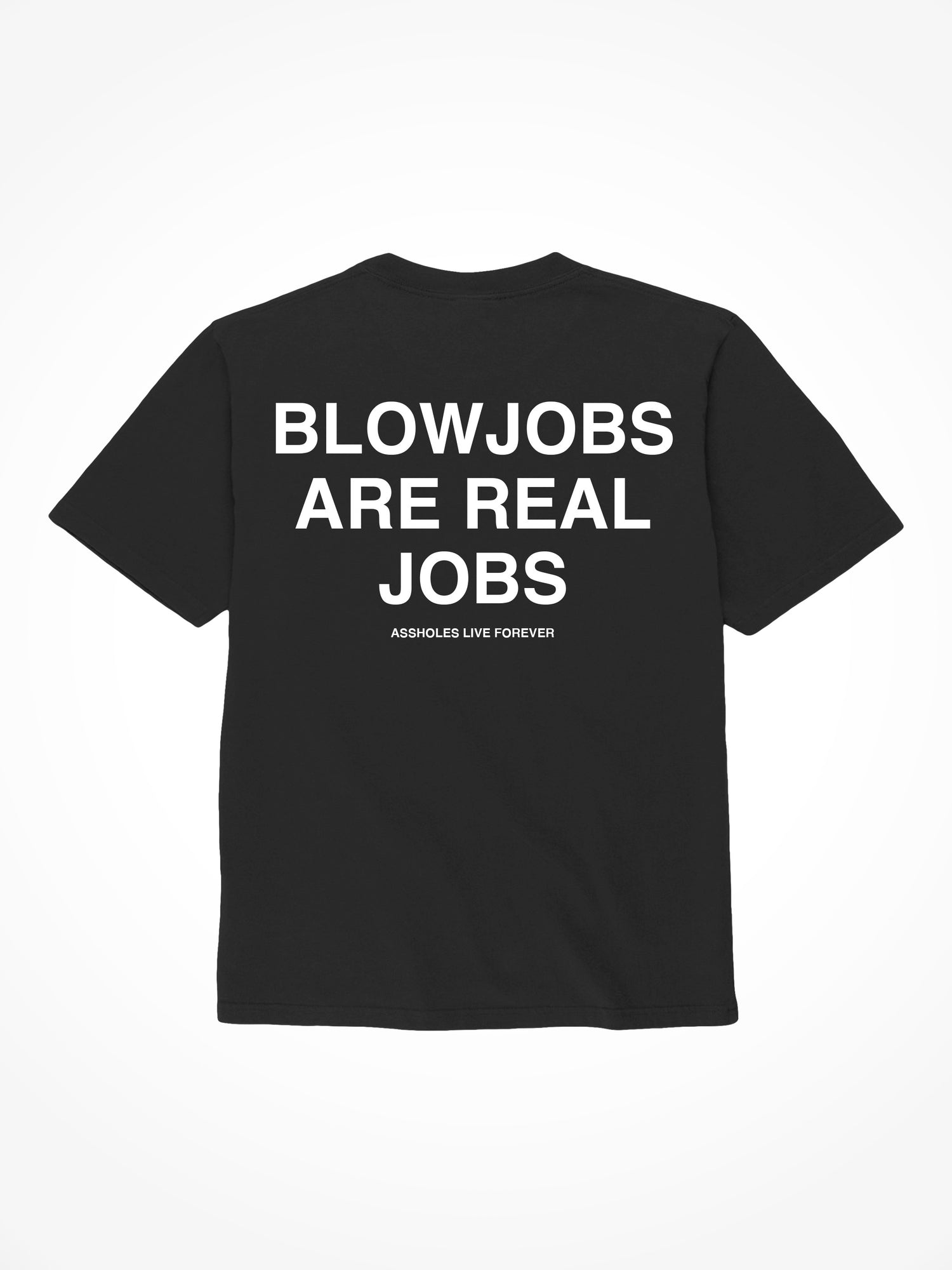 Blowjobs Are Real Jobs - Black T-Shirt