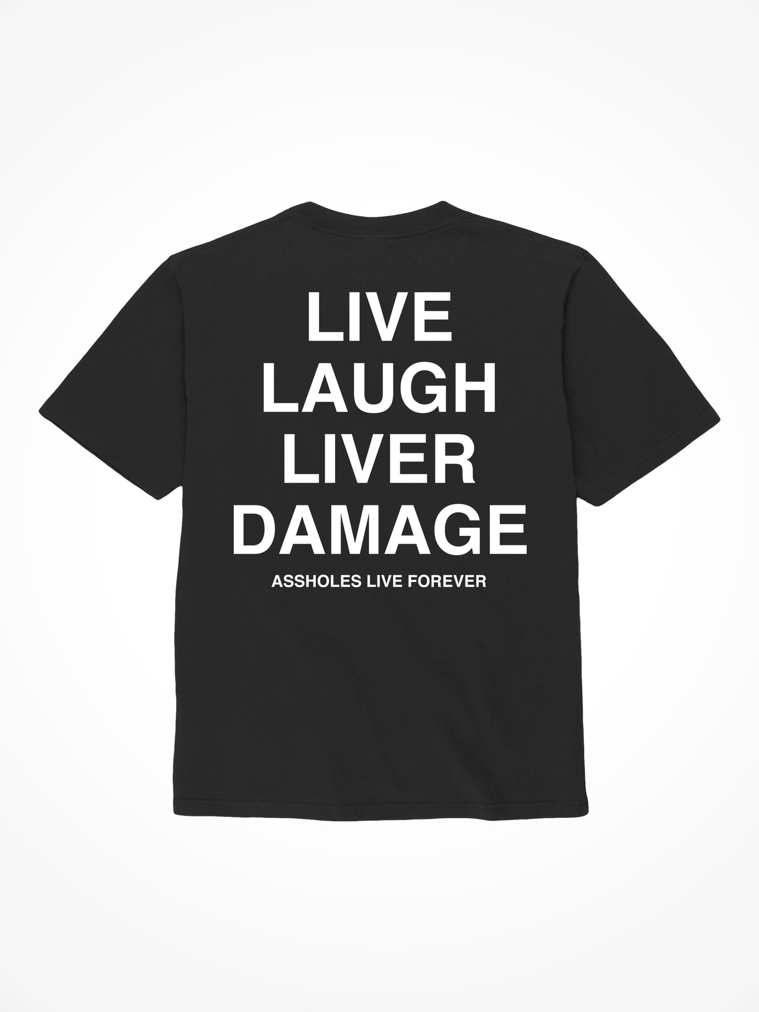 Live Laugh Liver Damage - Black T-Shirt