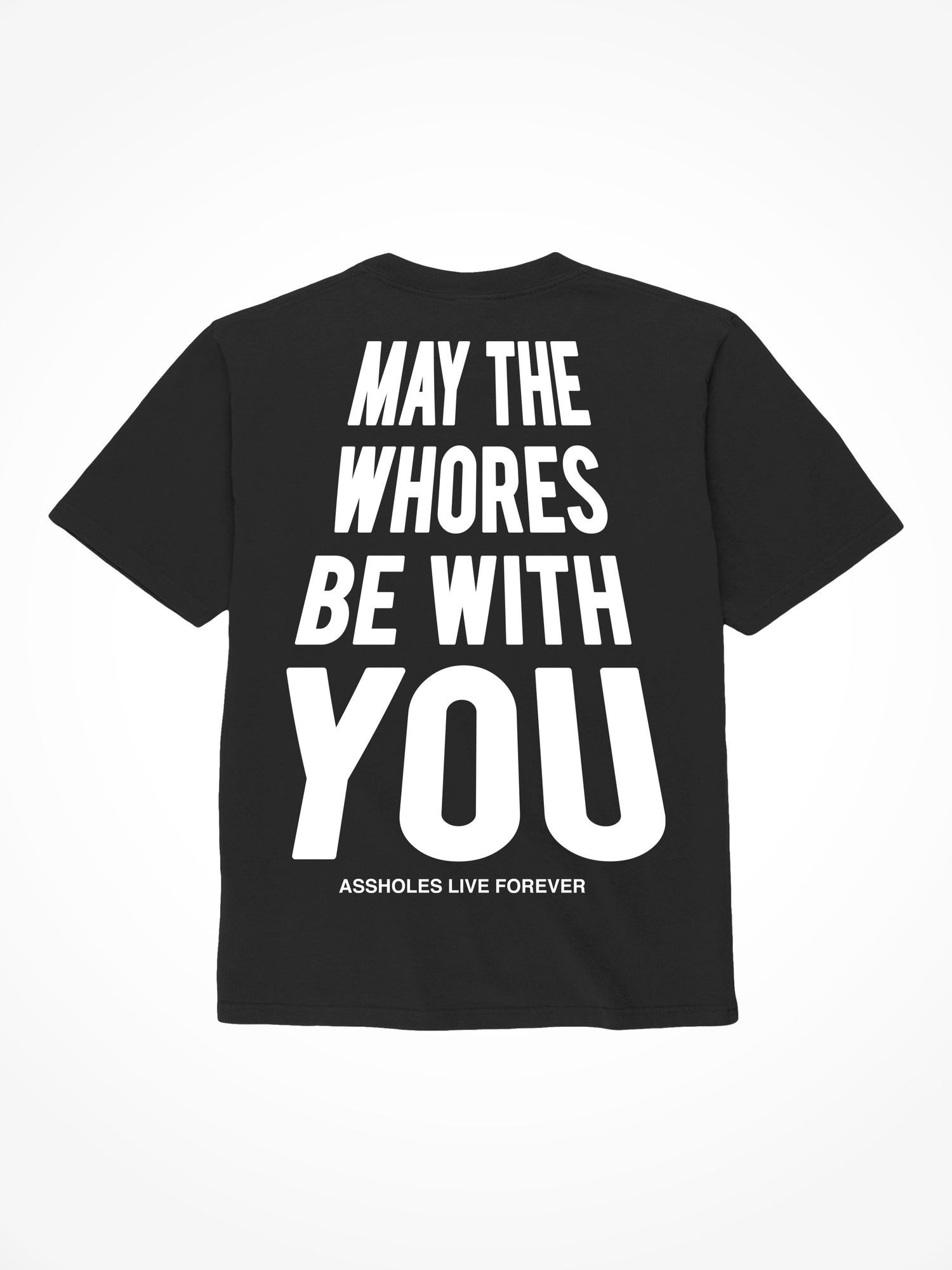 May The Whores Be With You -  Black T-Shirt