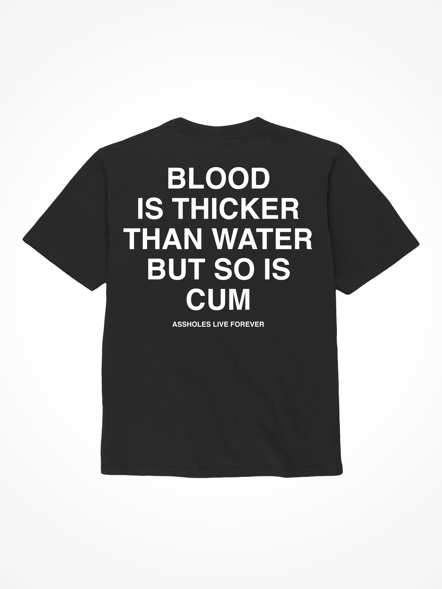Blood Is Thicker Than Water - Black T-Shirt