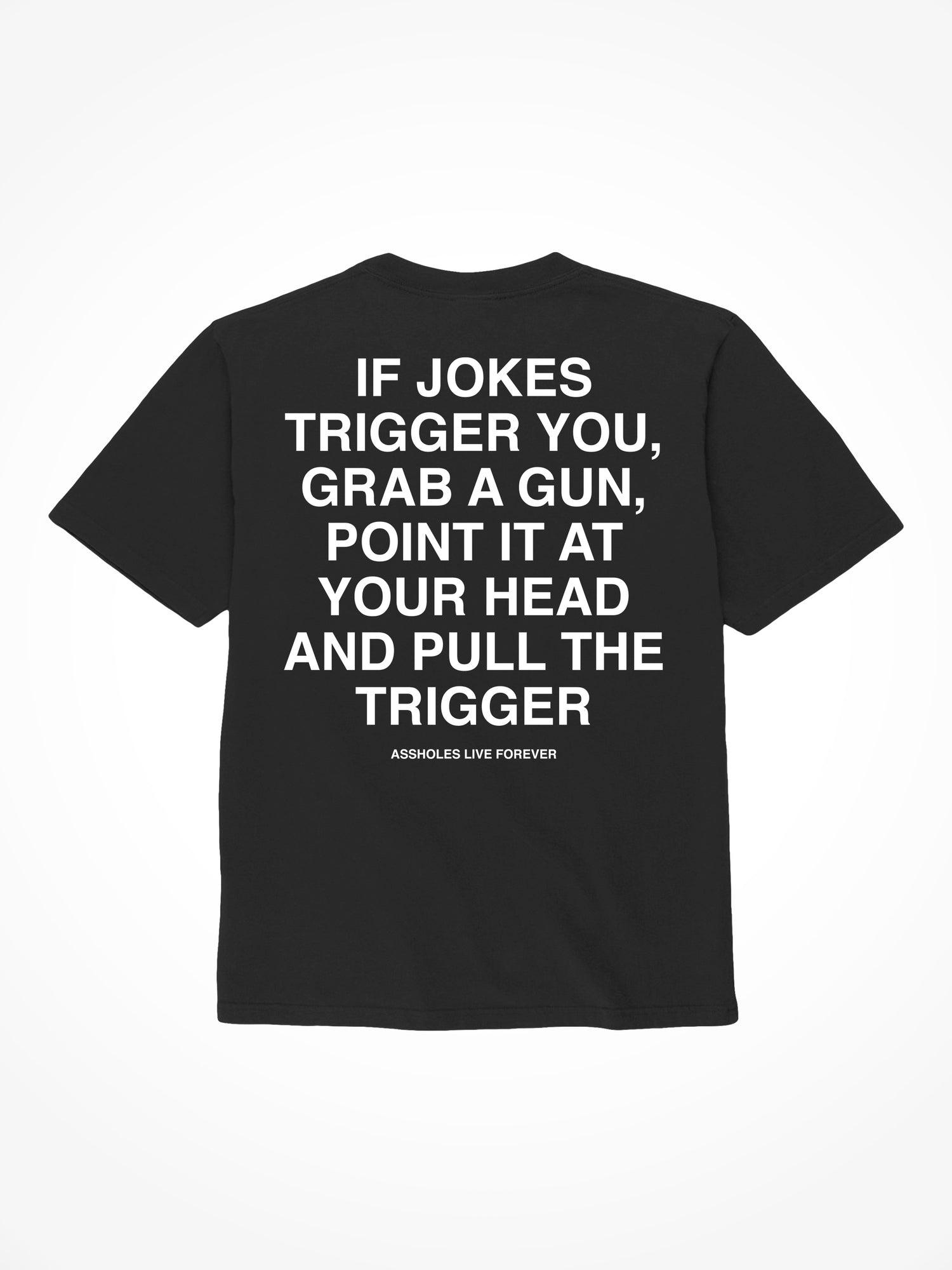 If Jokes Trigger You - Black T-Shirt