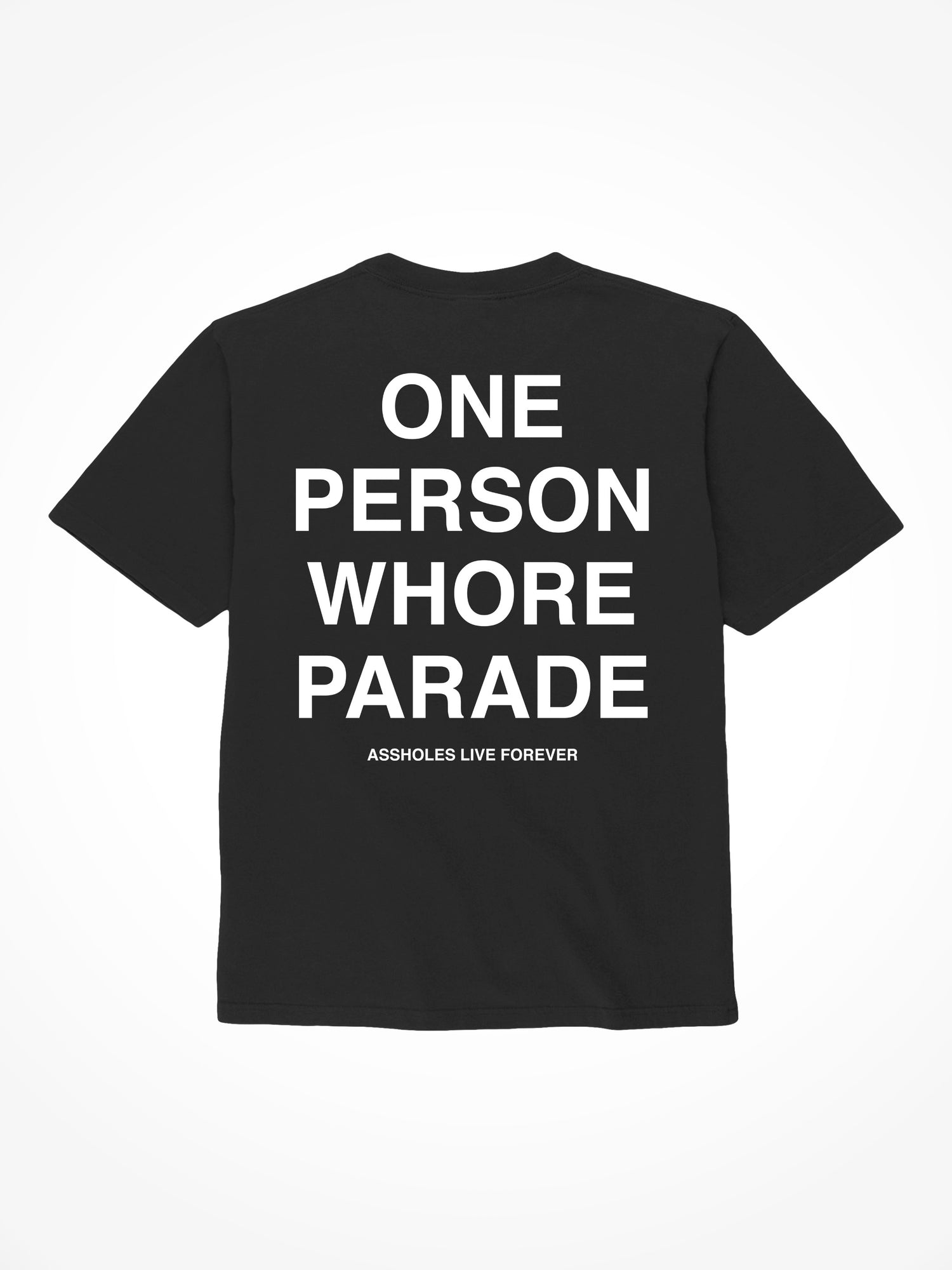 One Person Whore Parade - Black T-Shirt