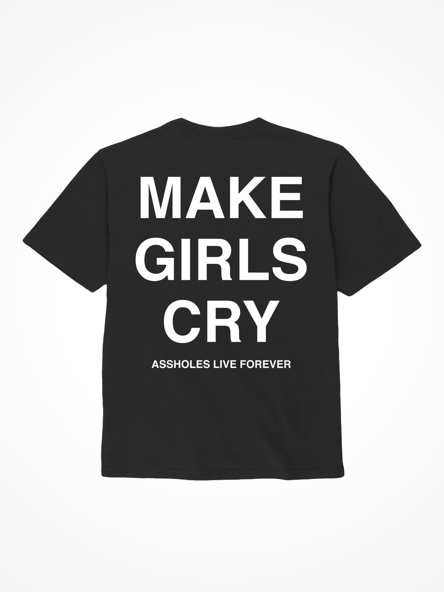 Make Girls Cry - Black T-Shirt