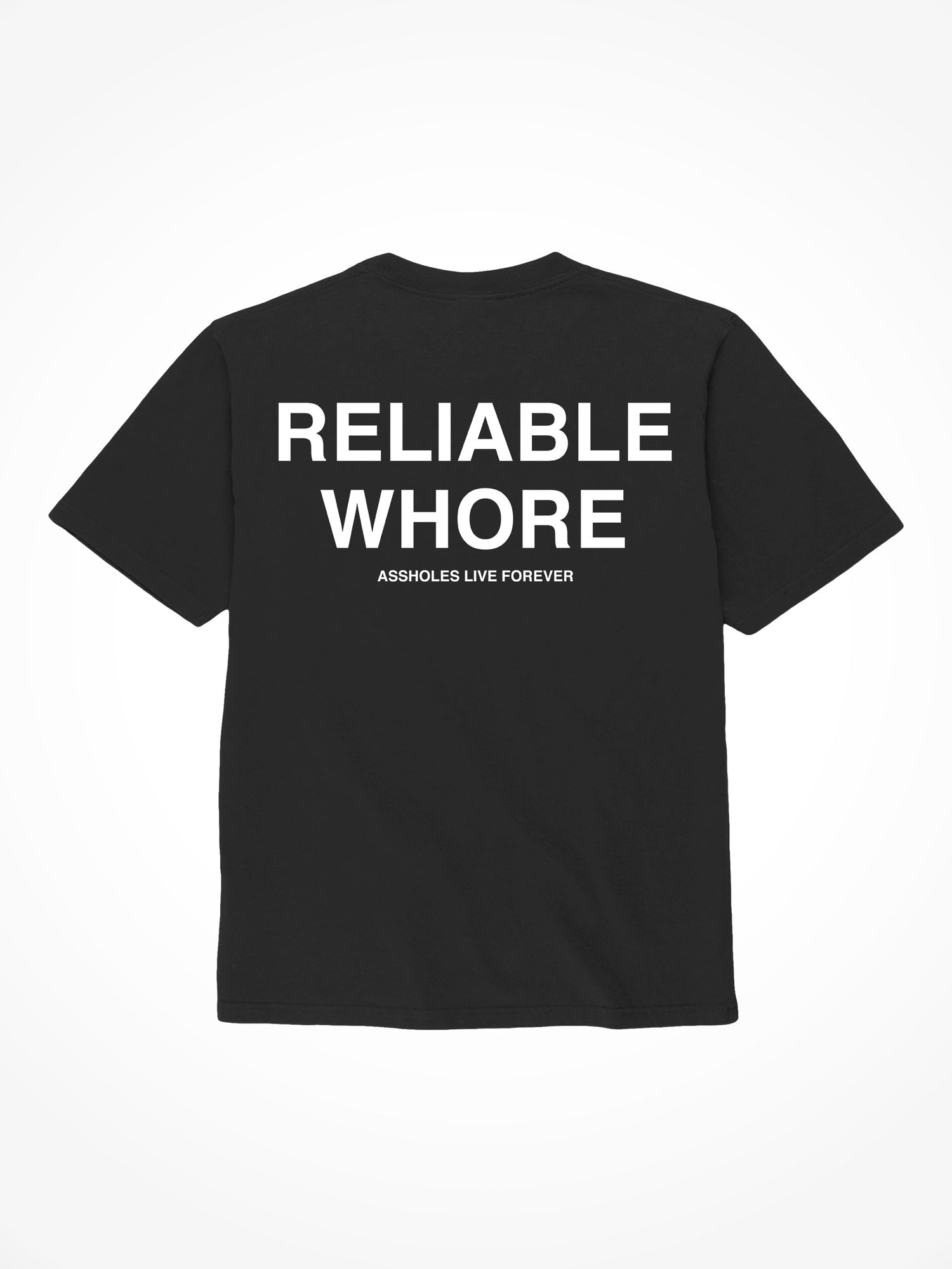 Reliable Whore - Black T-Shirt