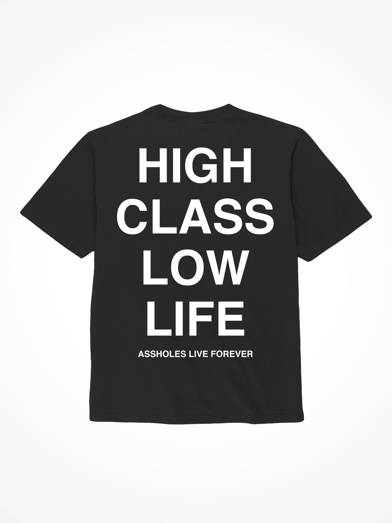 High Class Low Life - Black T-Shirt
