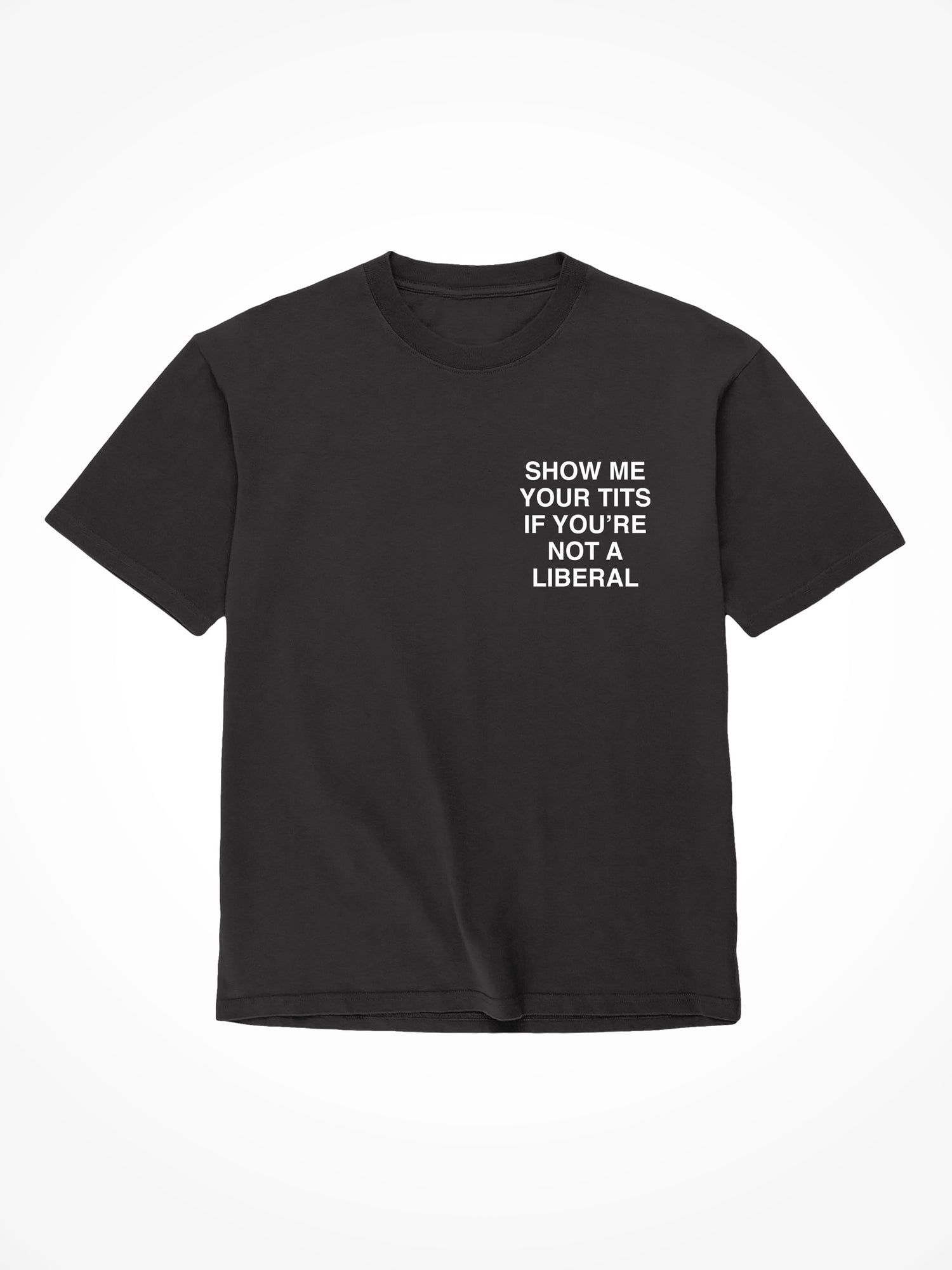 If You’re Not A Liberal - Black T-Shirt