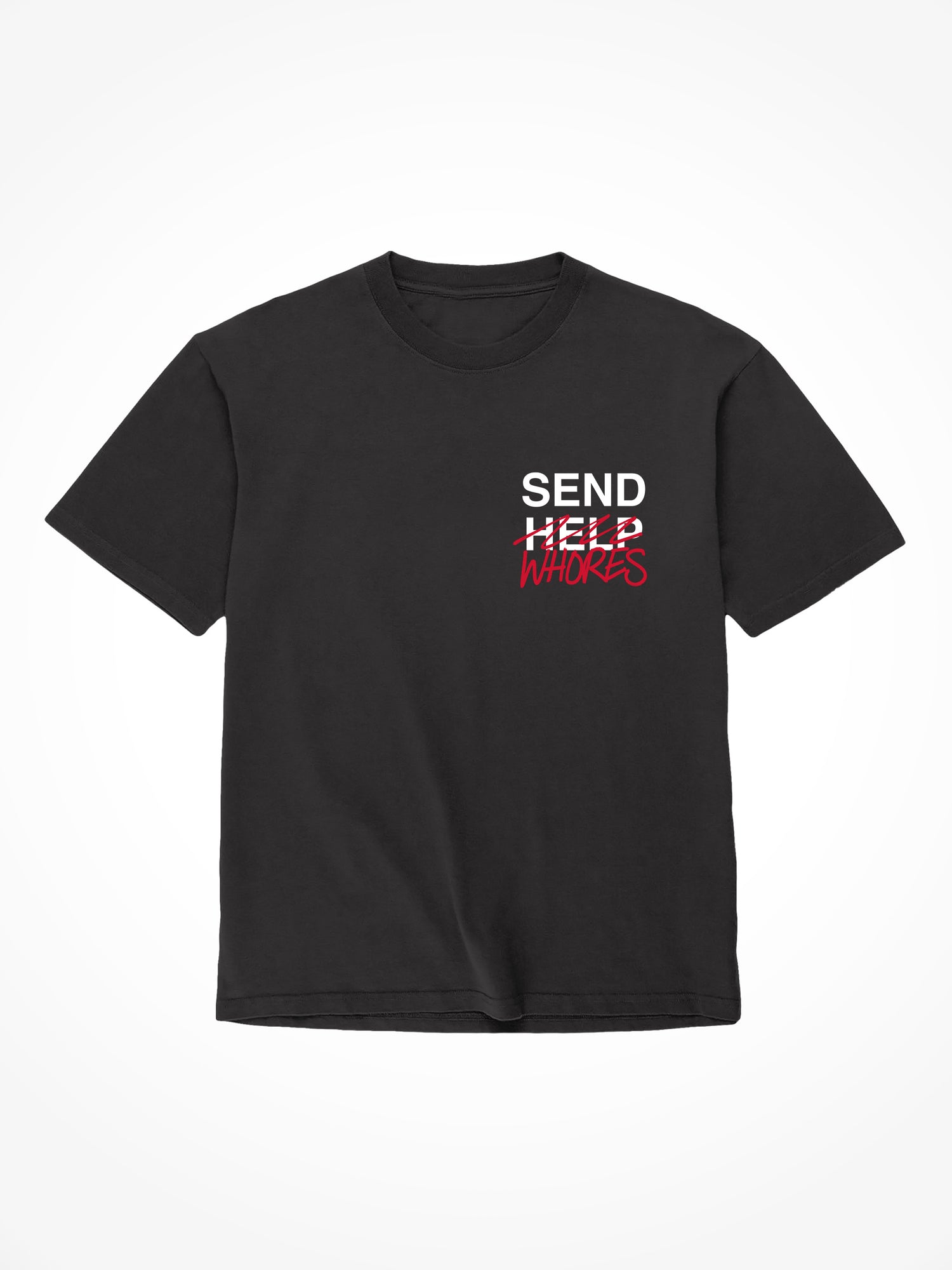 Send Whores - Black T-Shirt