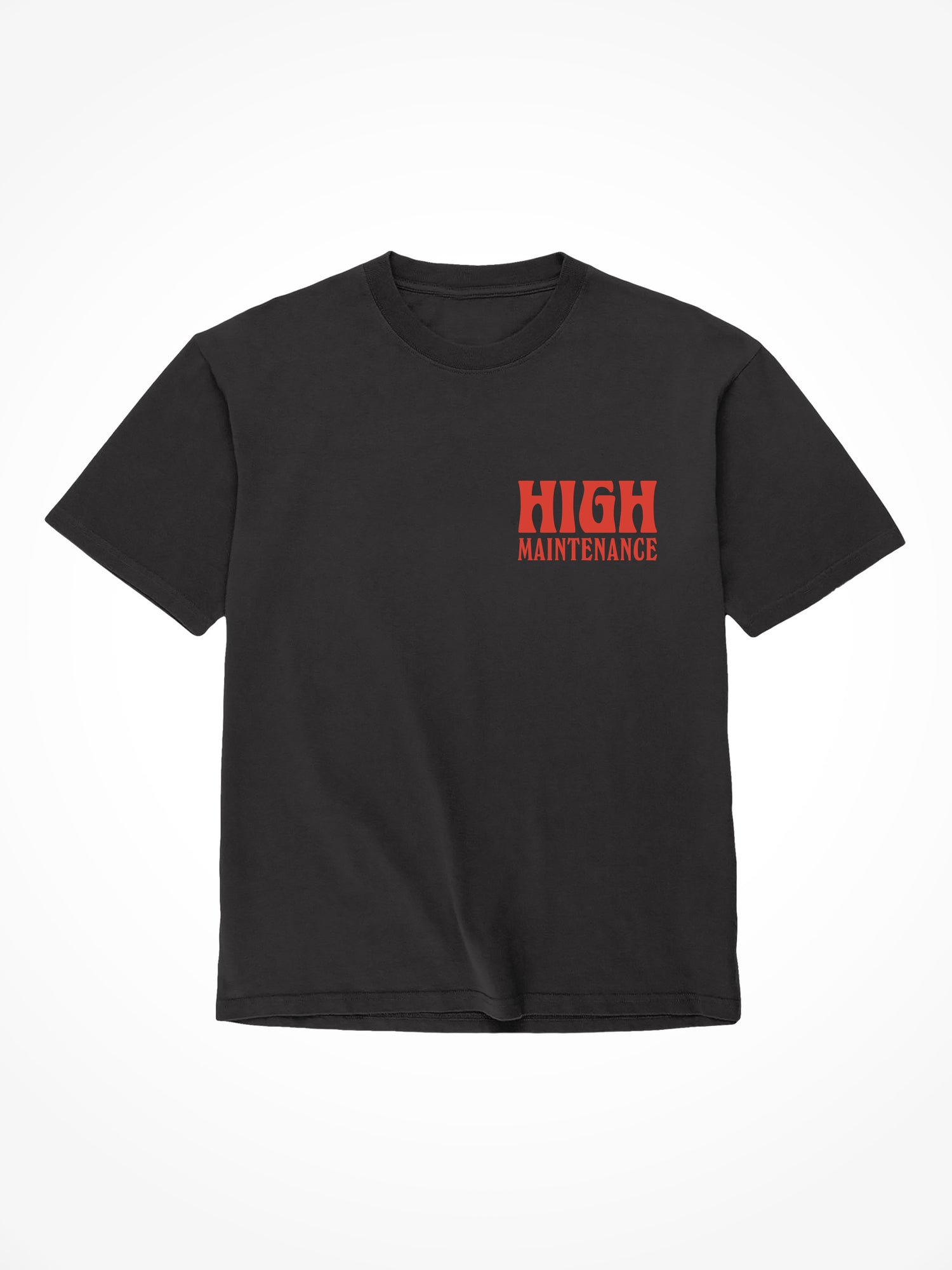 High Maintenance - Black T-Shirt