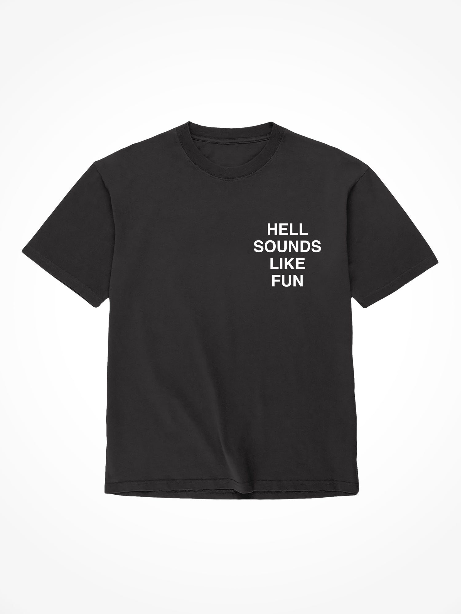 Hell Sounds Like Fun - Black T-Shirt