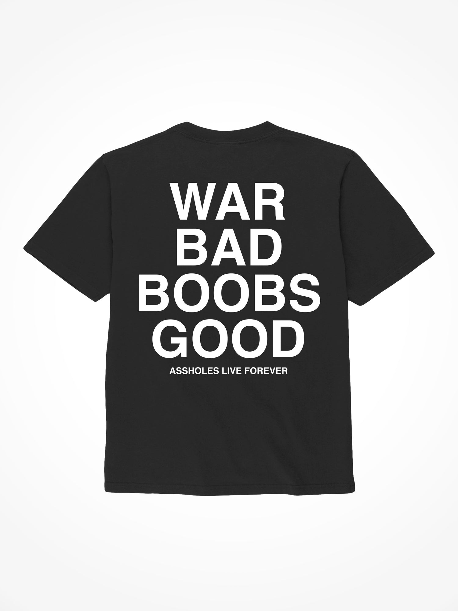 War Bad Boobs Good - Black T-Shirt
