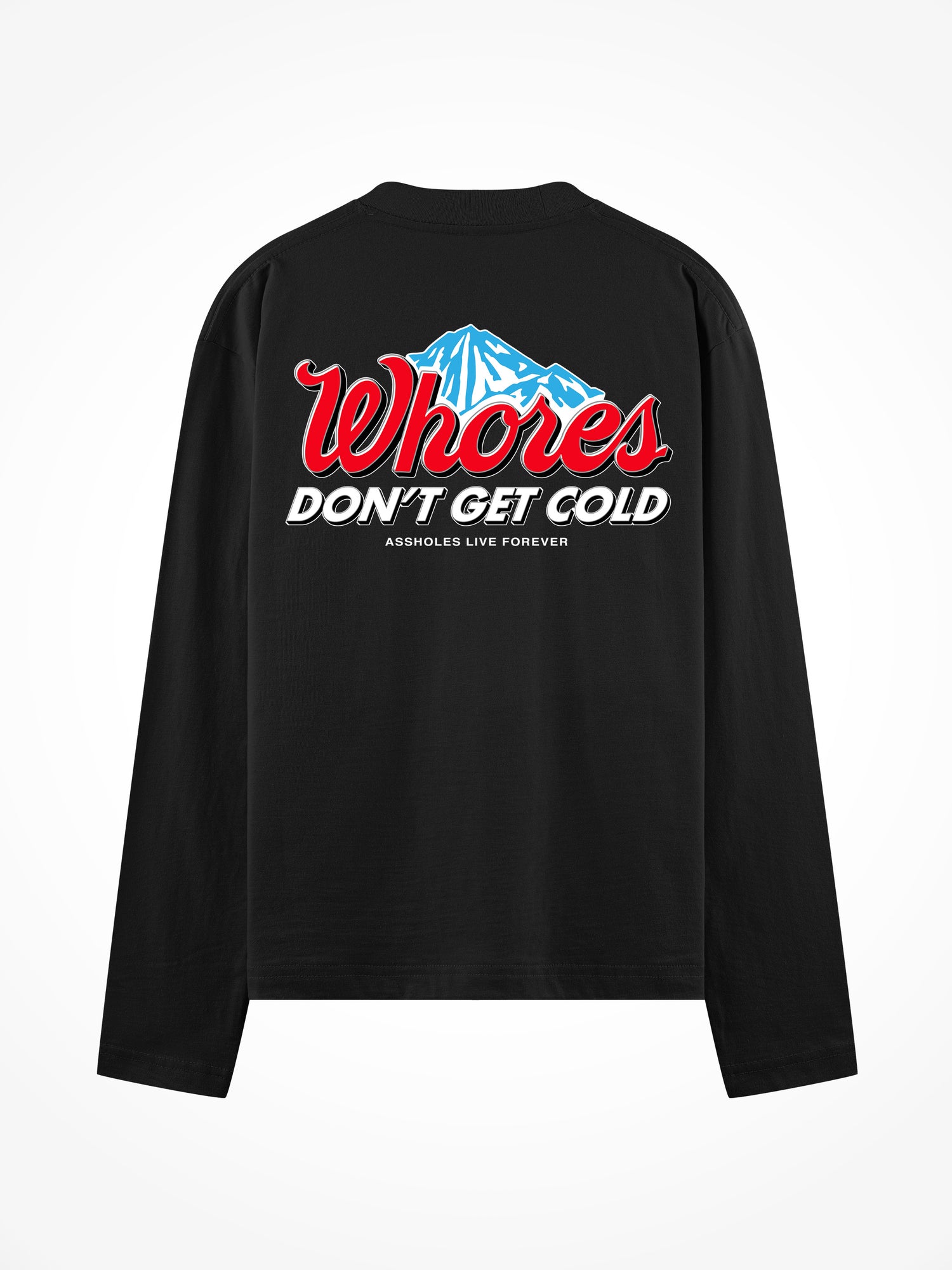 Whores Dont Get Cold - Black Long Sleeve Tee